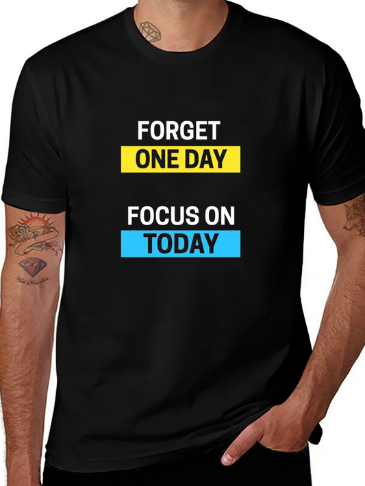 Motivational Forget One Day Graphic T-Shirt