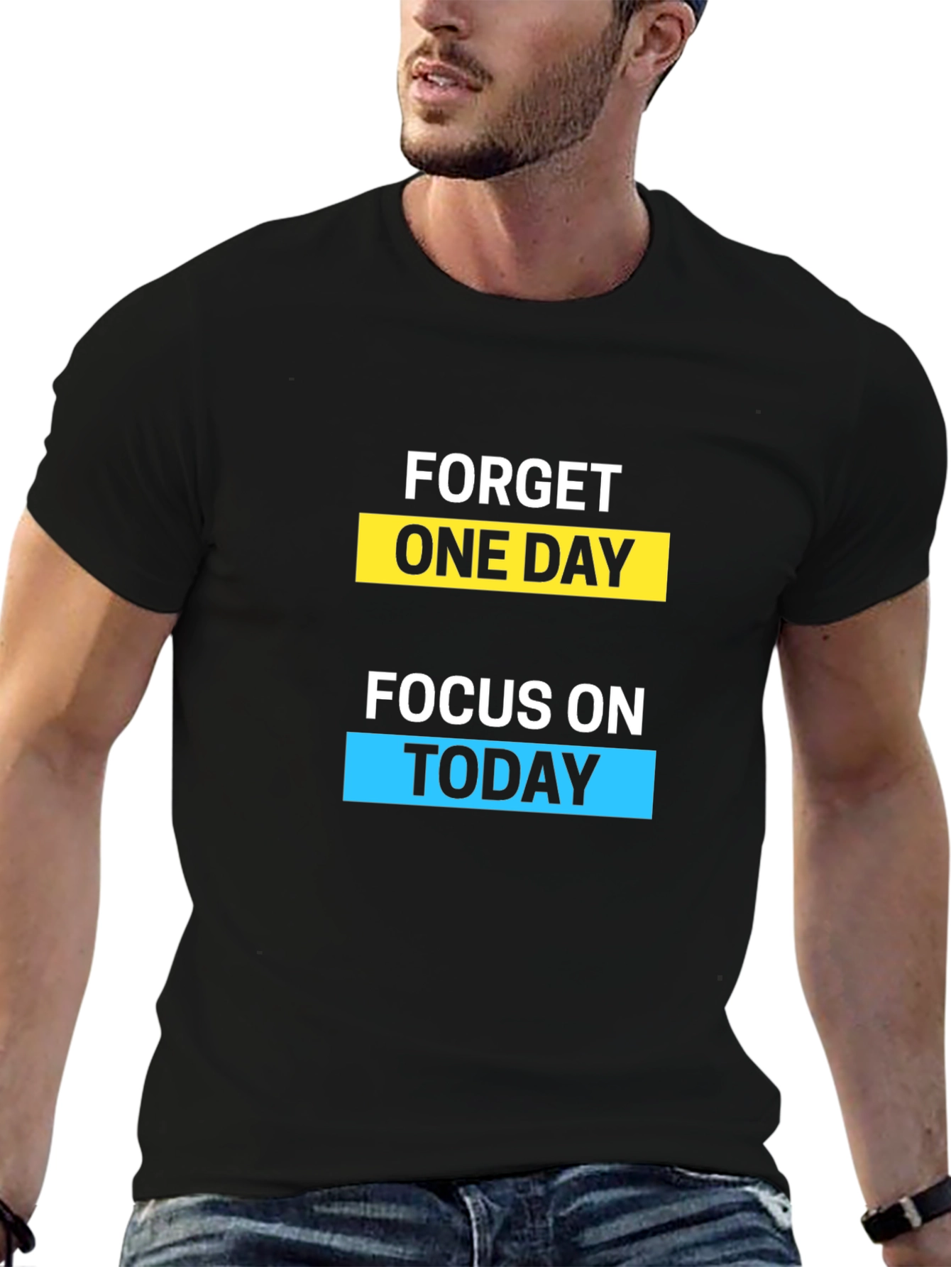 Motivational Forget One Day Graphic T-Shirt