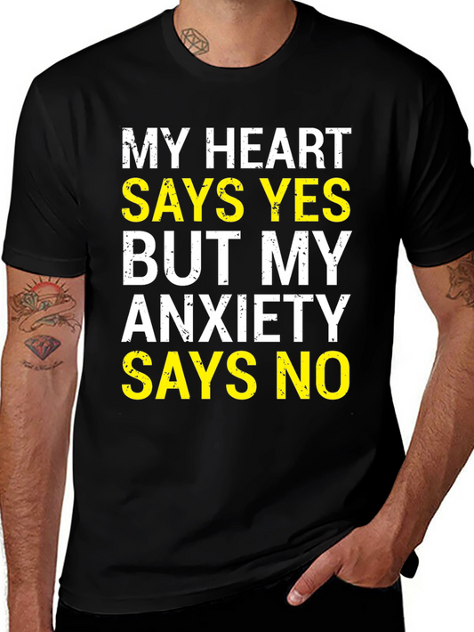 My Heart Says Yes T-Shirt - Funny Anxiety Tee