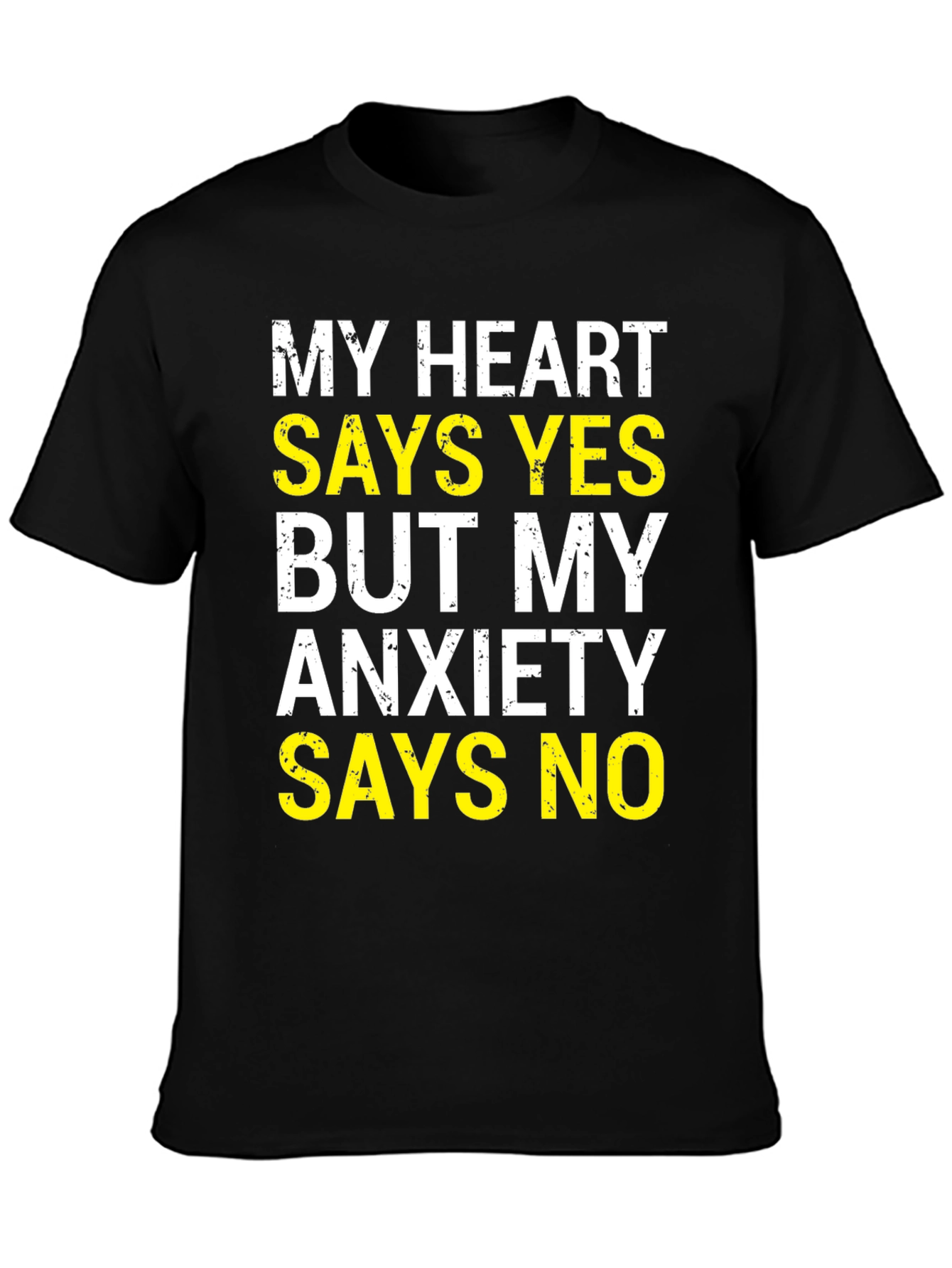 My Heart Says Yes T-Shirt - Funny Anxiety Tee