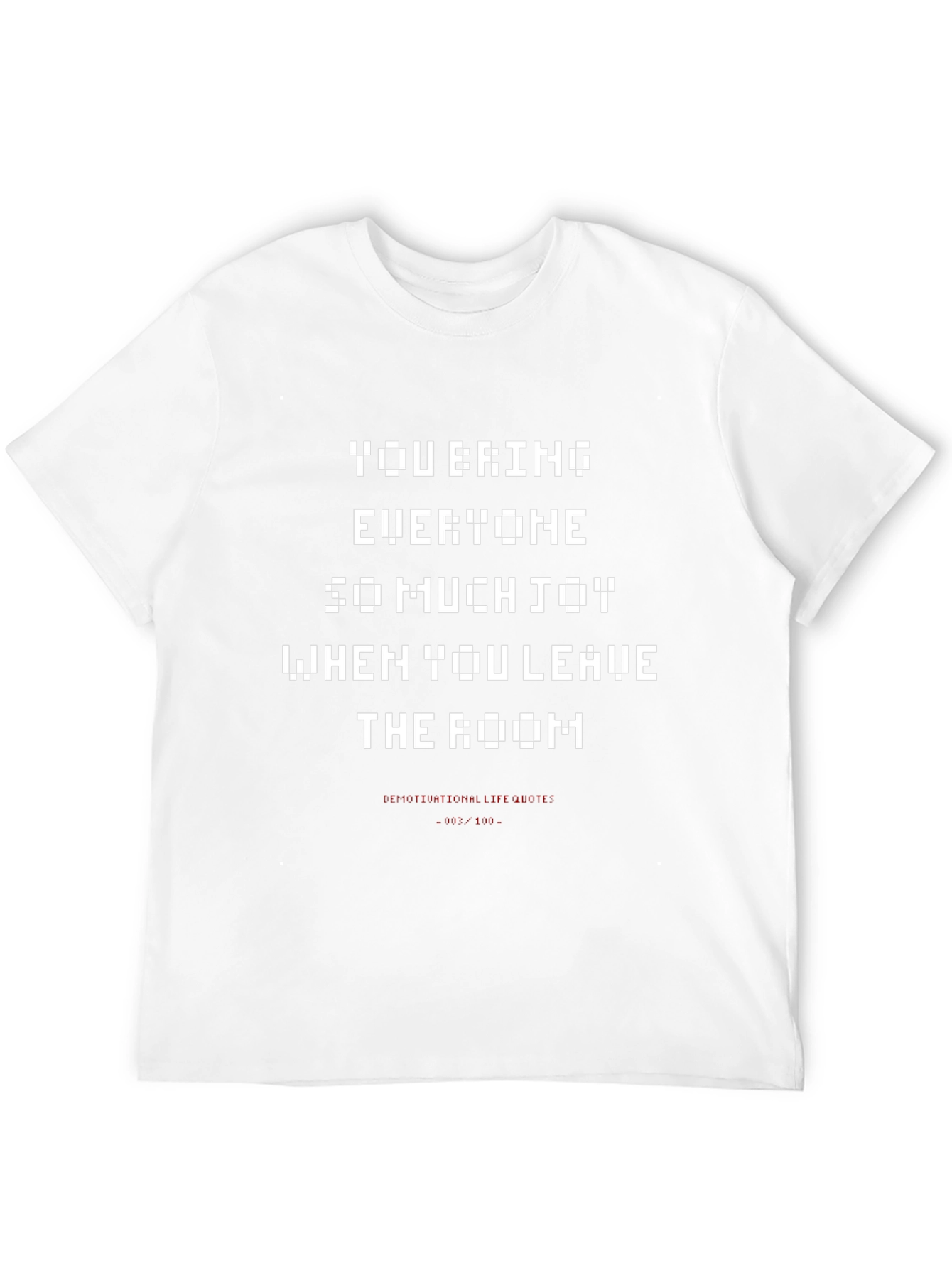 Sarcastic Pixel Art T-Shirt: You Bring Joy!