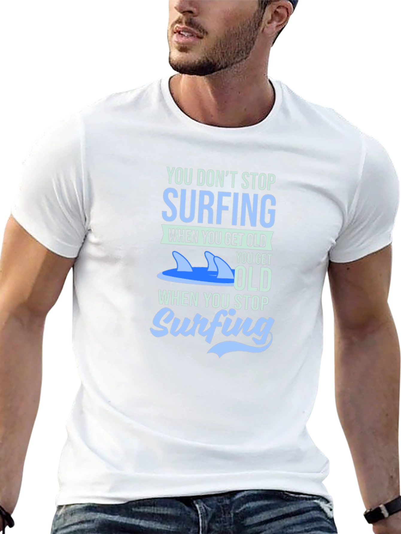 Surfing T-Shirt - You Dont Stop Surfing