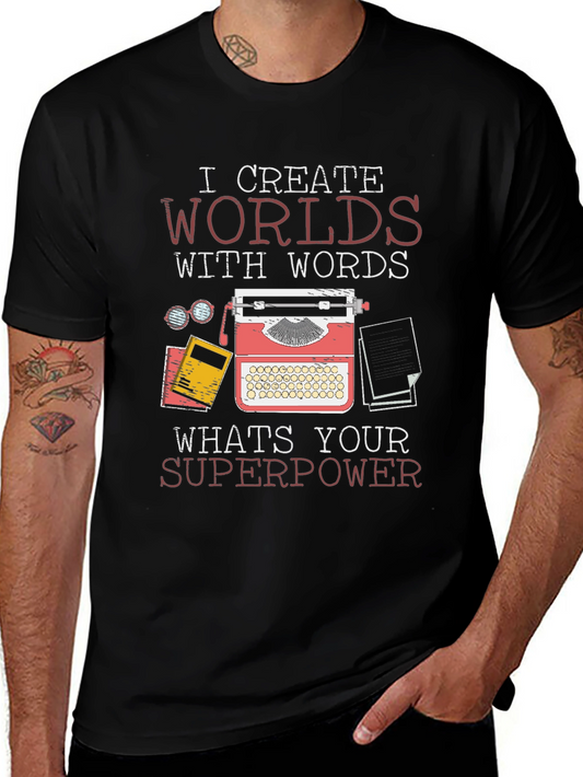 Writer Superpower T-Shirt - Create Worlds With Words