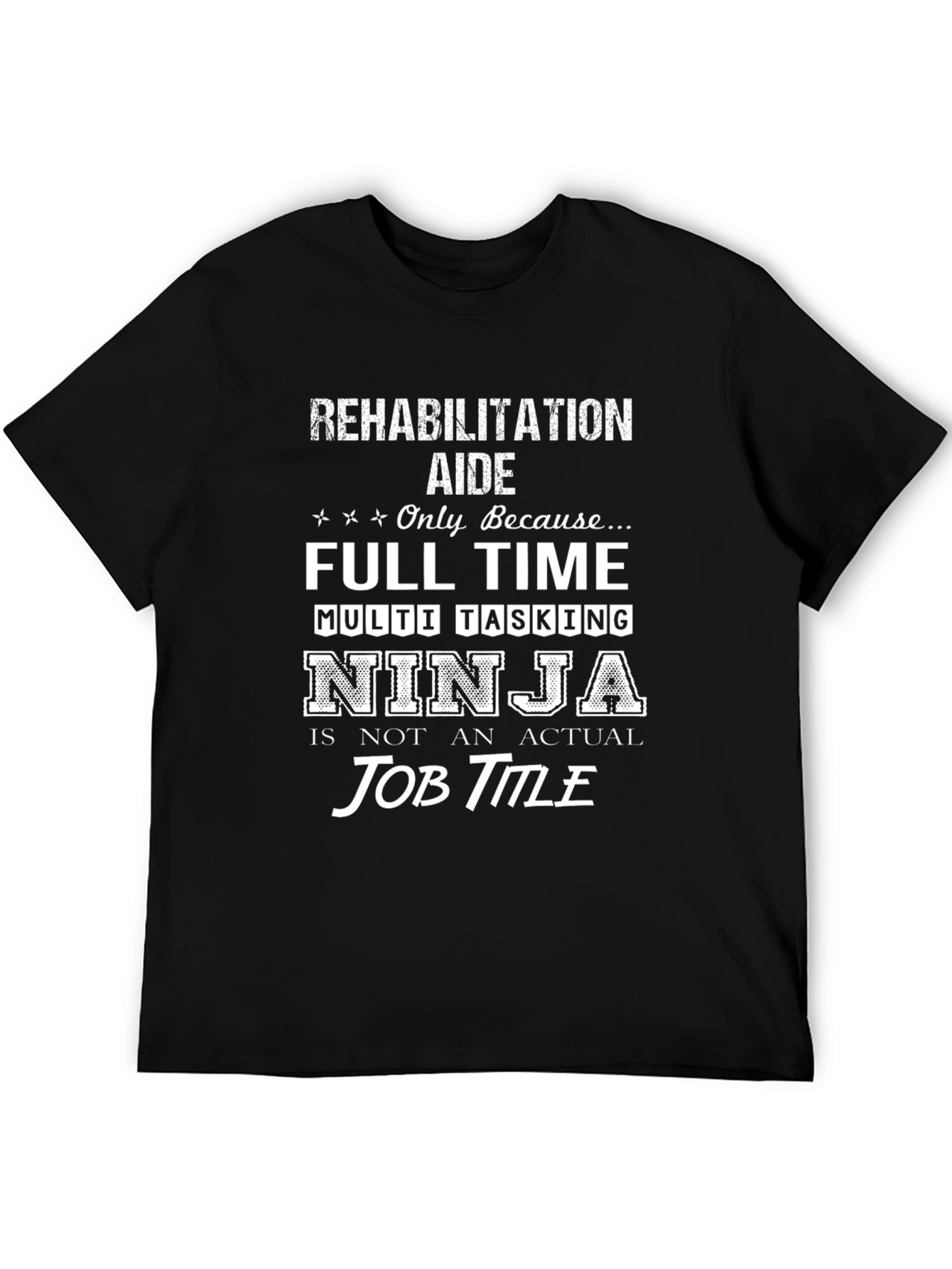 Rehabilitation Aide Ninja Job Title T-Shirt