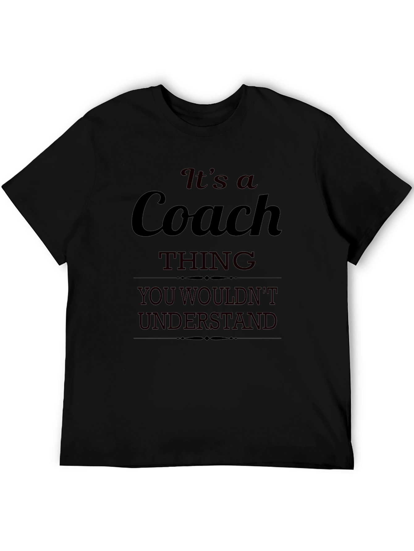 Its A Coach Thing T-Shirt