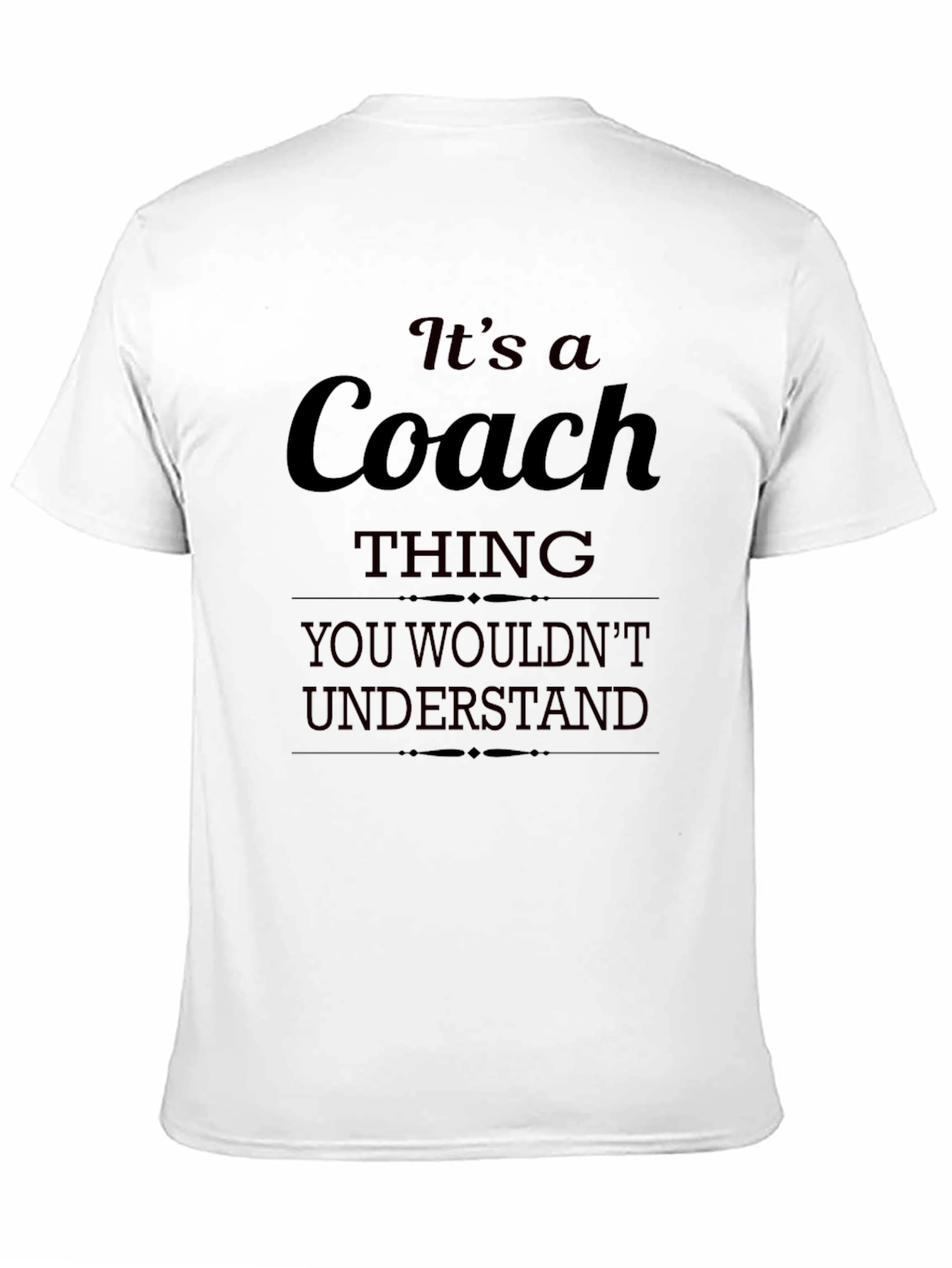 Its A Coach Thing T-Shirt