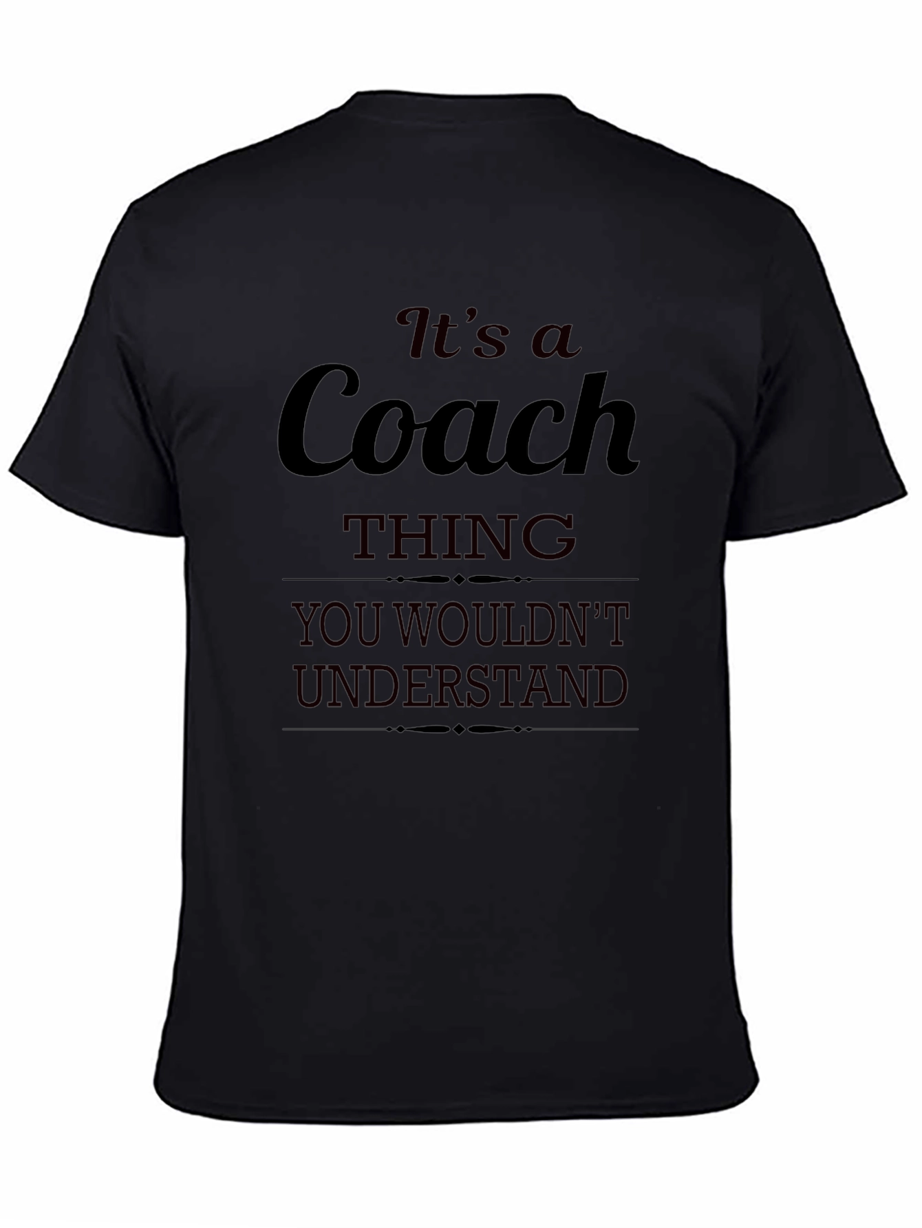 Its A Coach Thing T-Shirt