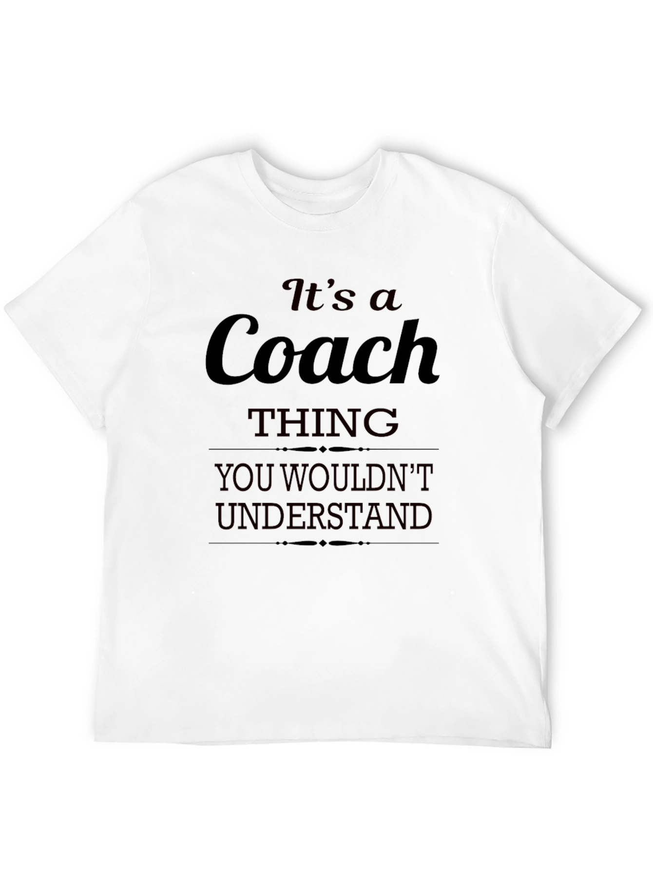 Its A Coach Thing T-Shirt