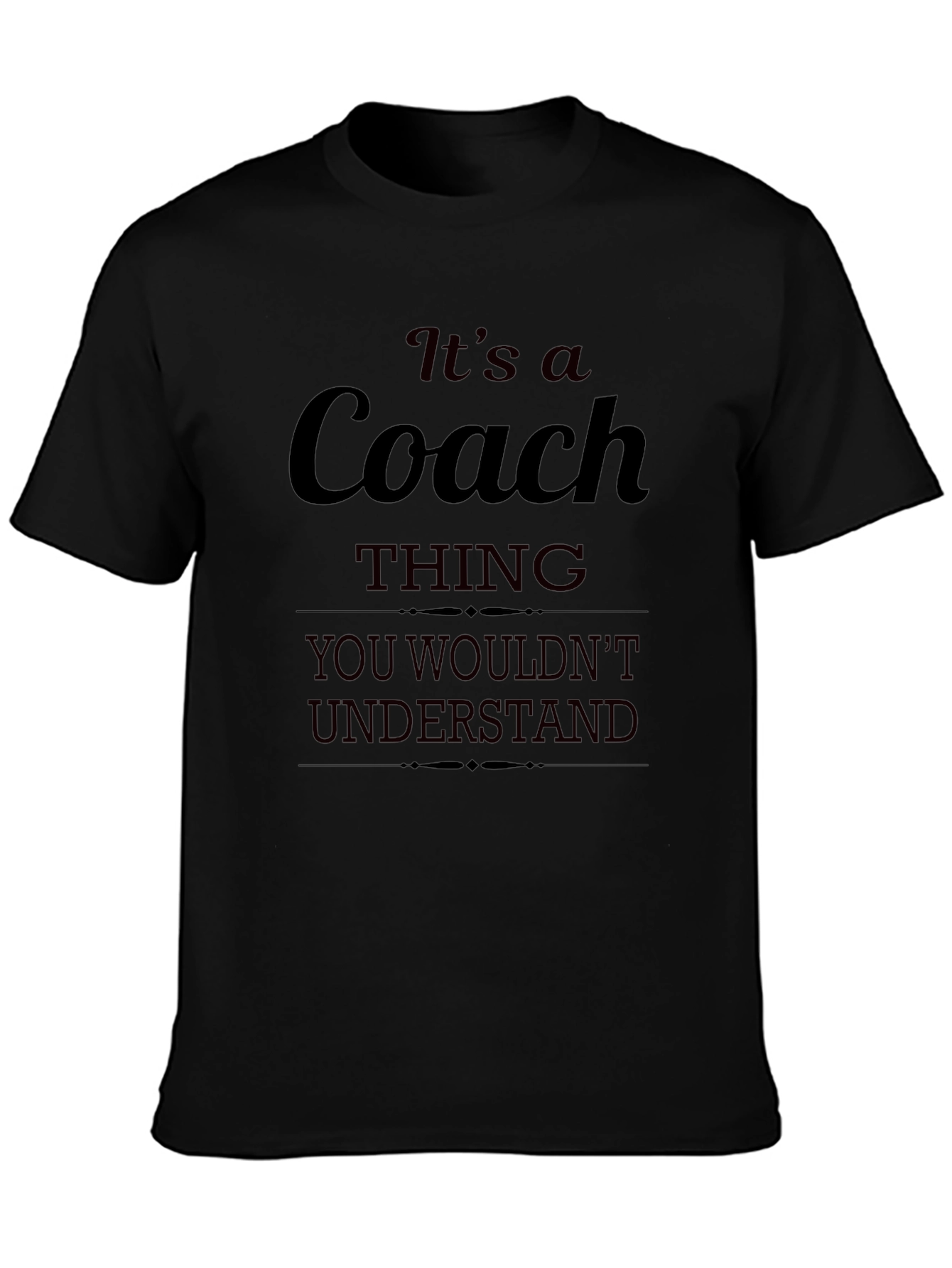 Its A Coach Thing T-Shirt
