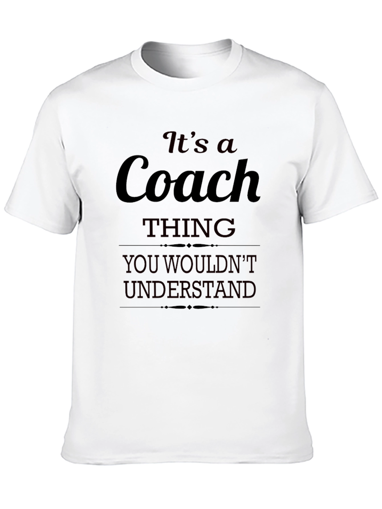 Its A Coach Thing T-Shirt