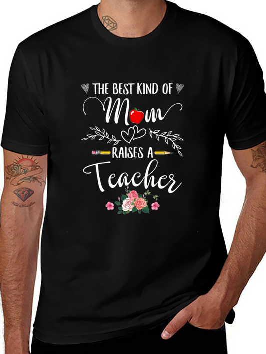 Best Mom Raises A Teacher T-Shirt