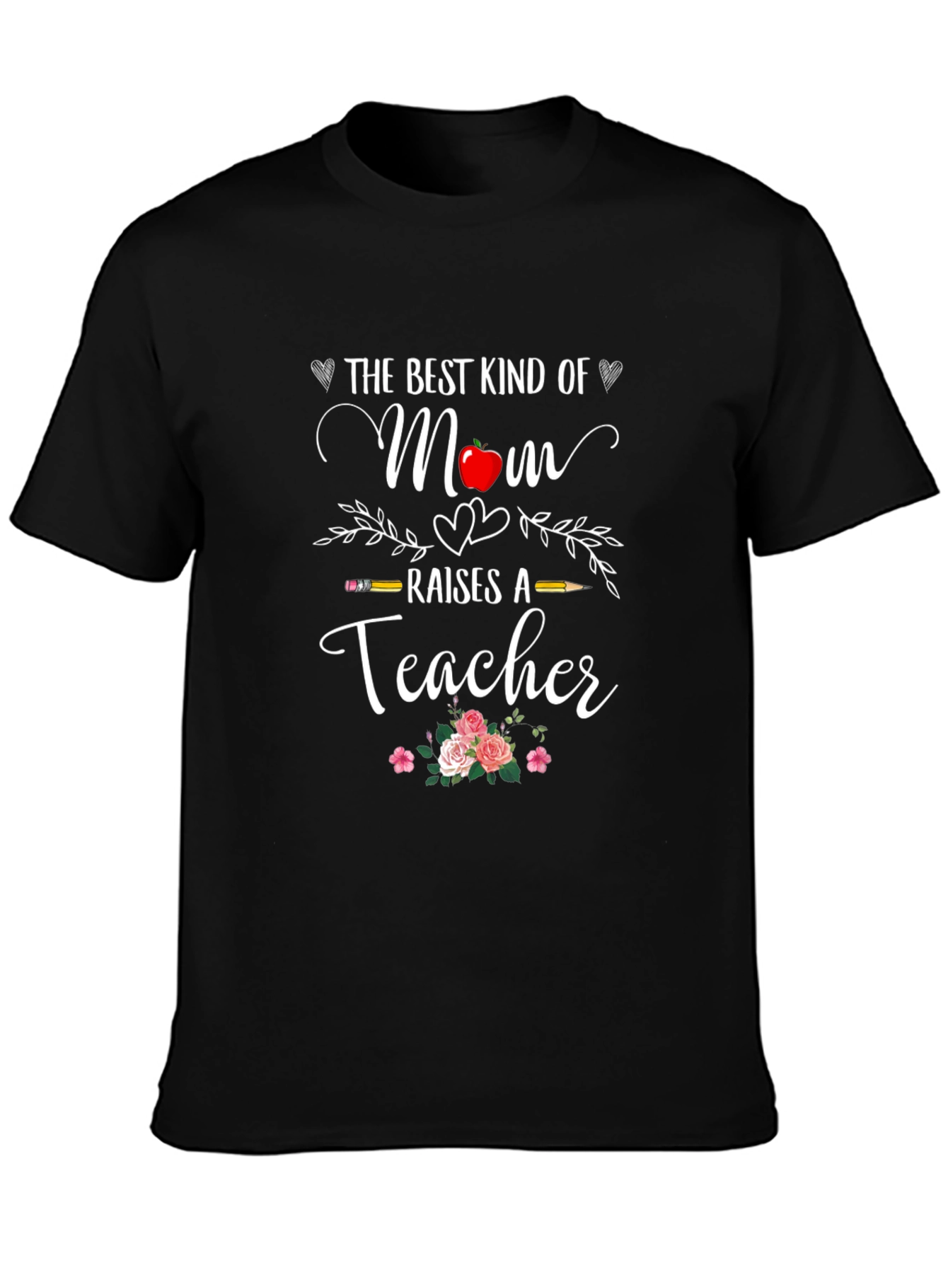 Best Mom Raises A Teacher T-Shirt