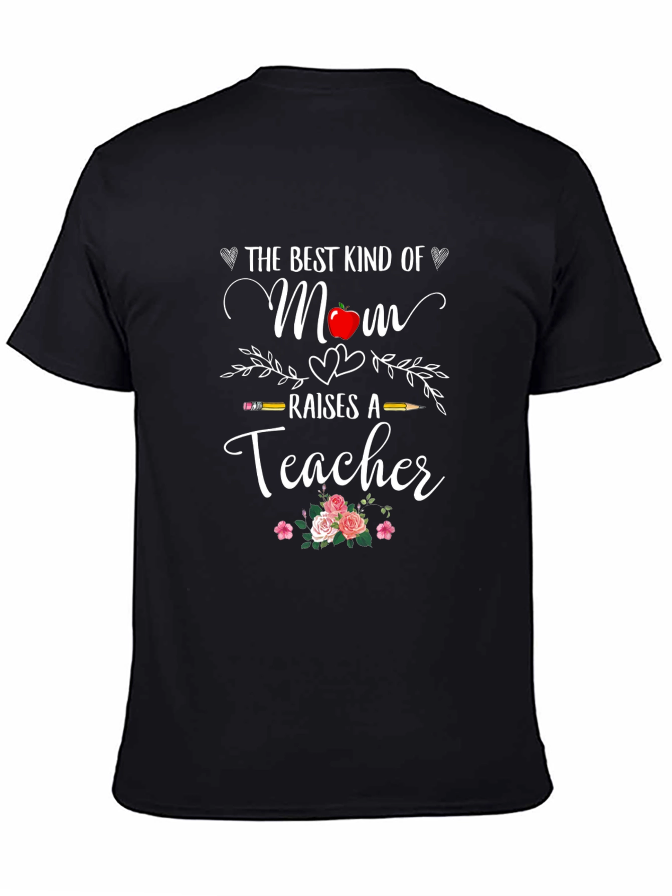 Best Mom Raises A Teacher T-Shirt