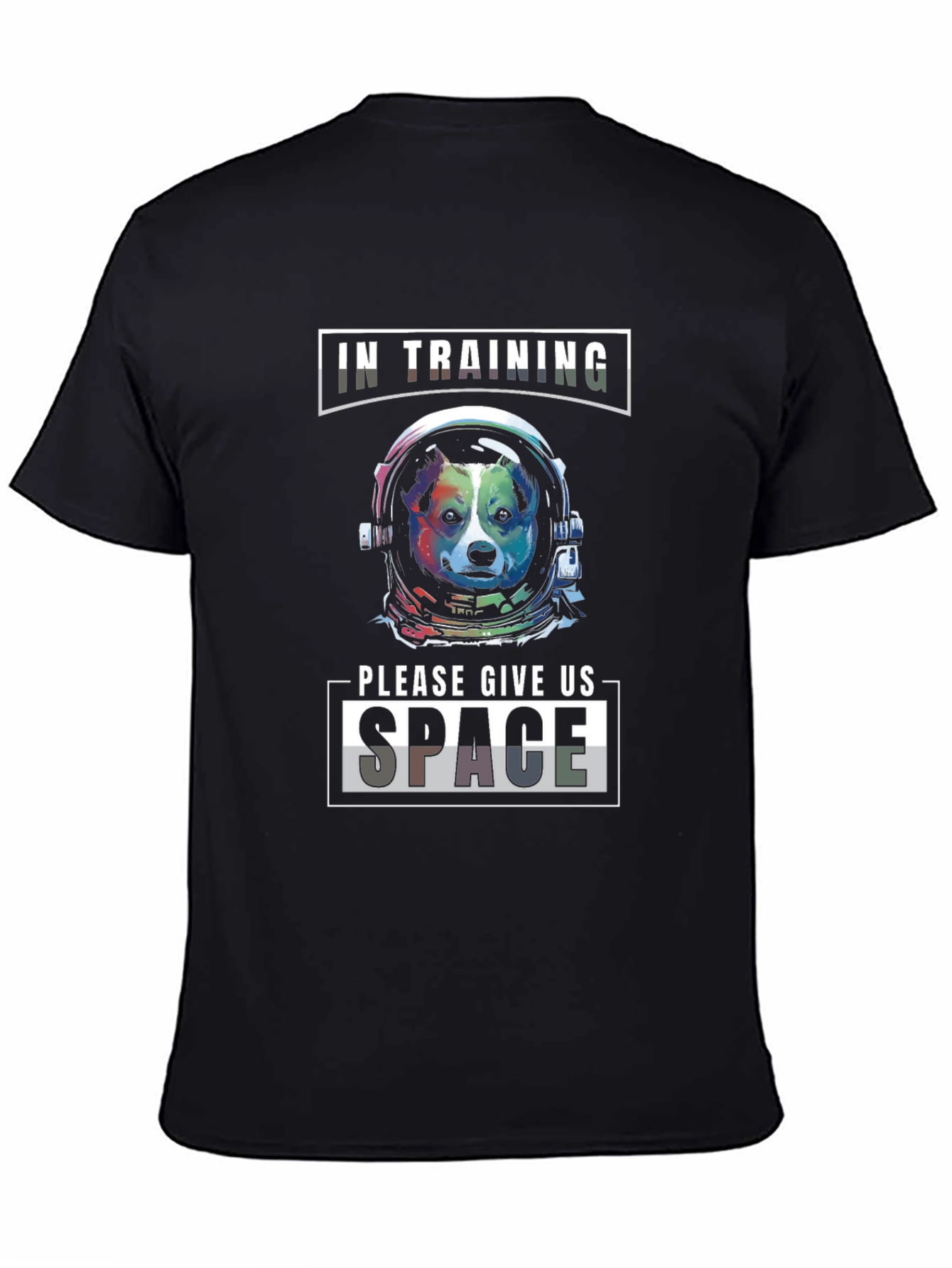 Space Dog T-Shirt: In Training Give Us Space!