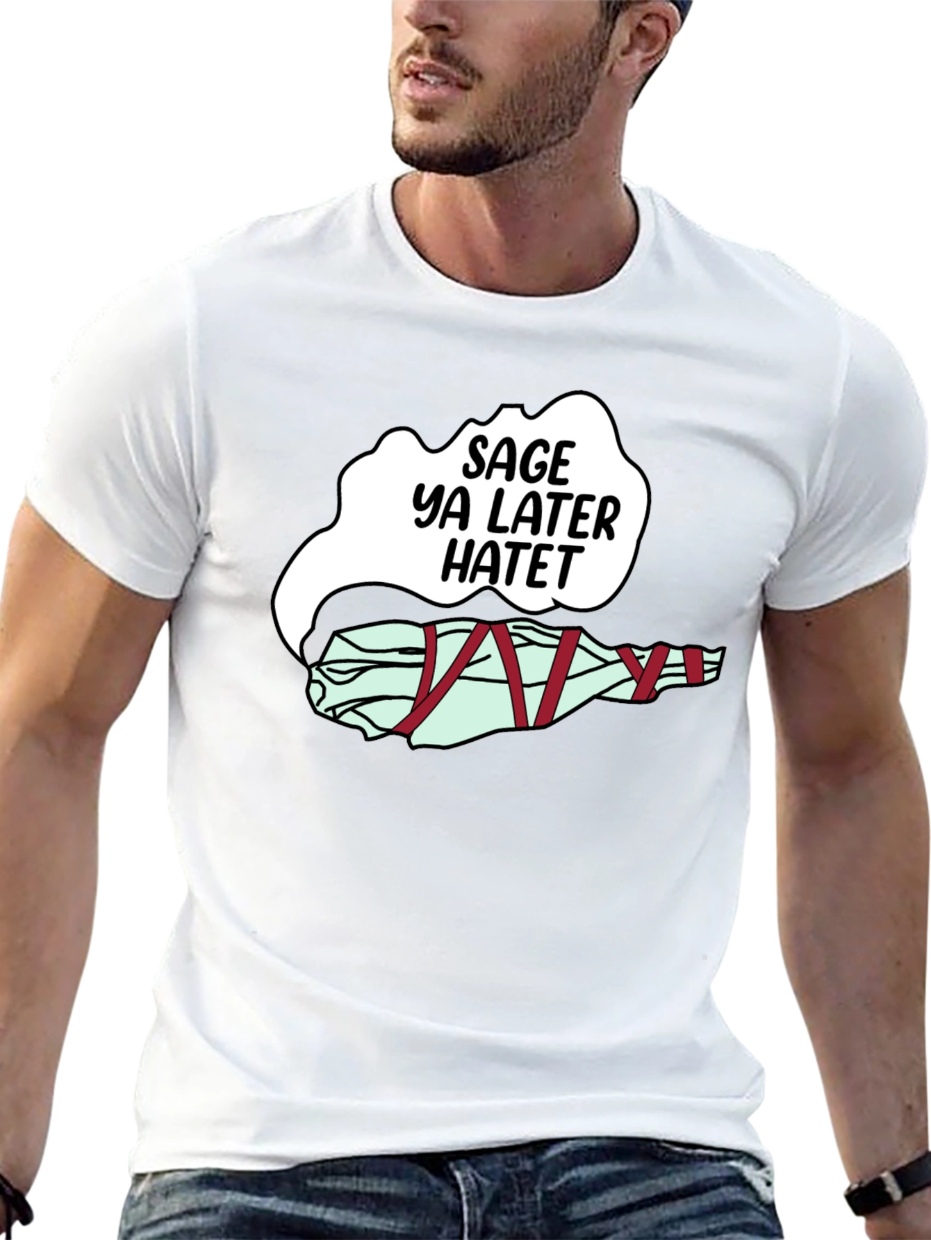 Sage Ya Later Hatet Funny Graphic T-Shirt