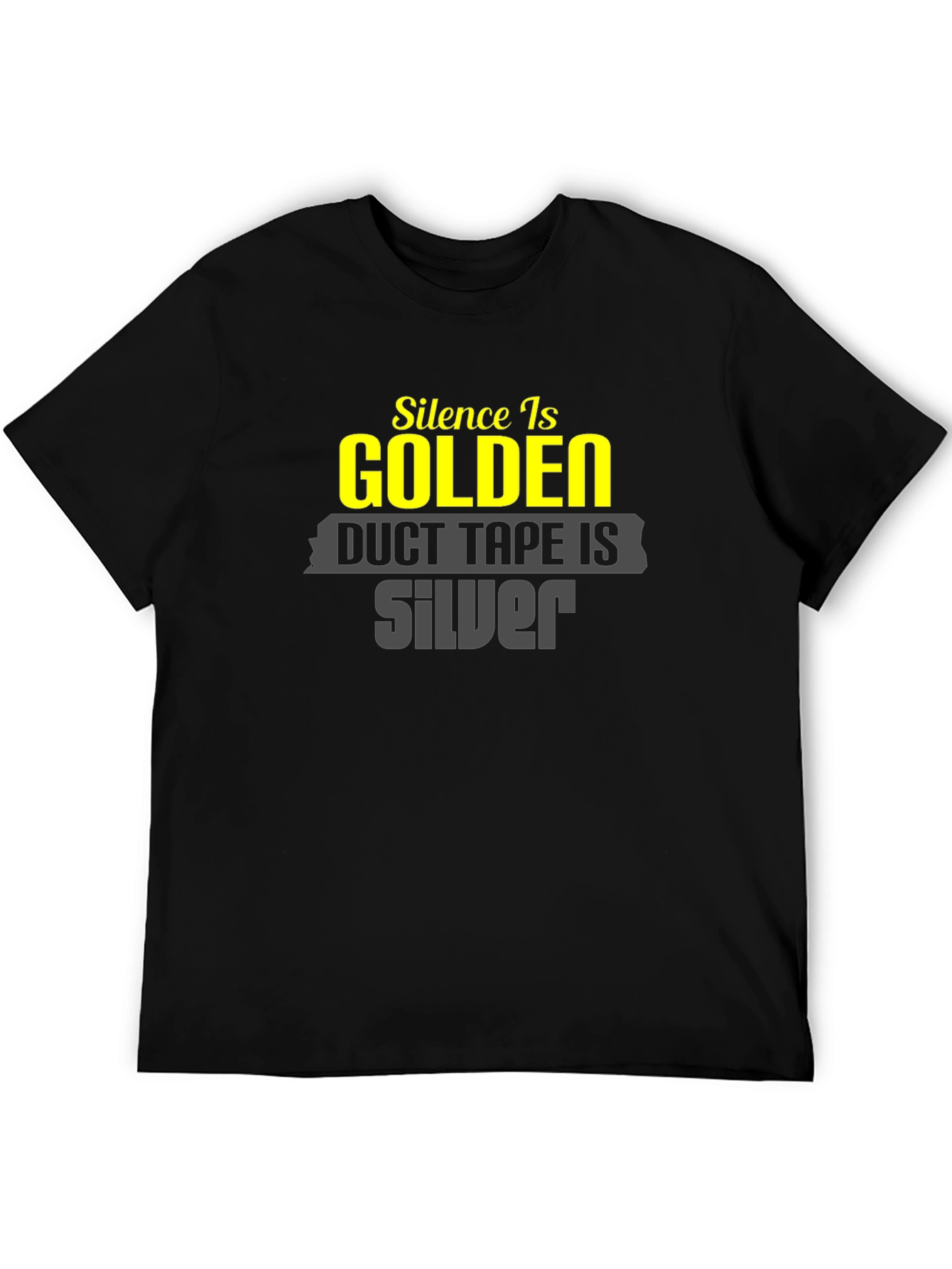 Funny Silence Golden Duct Tape Silver T-Shirt