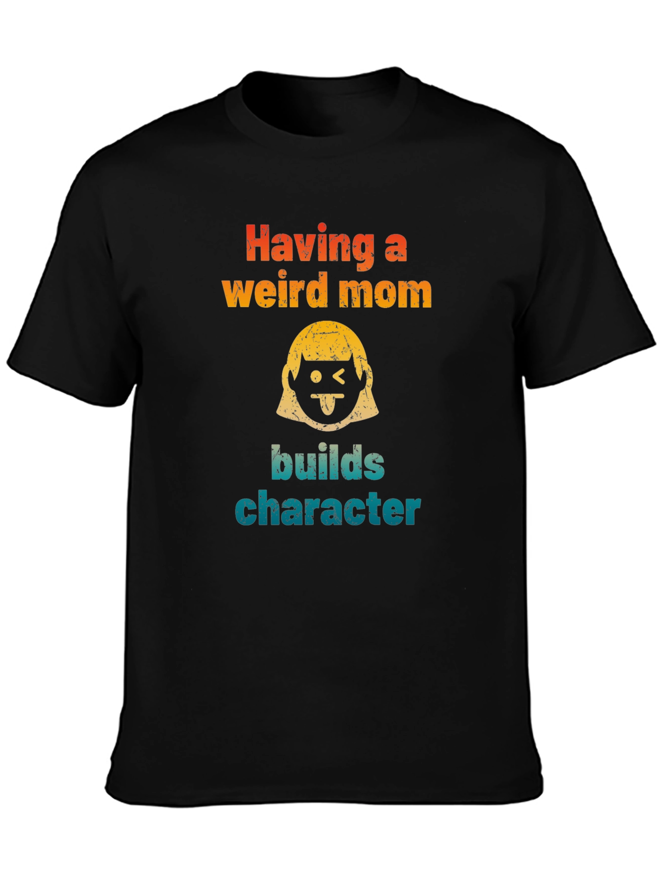Having a Weird Mom T-Shirt - Funny Character Builder