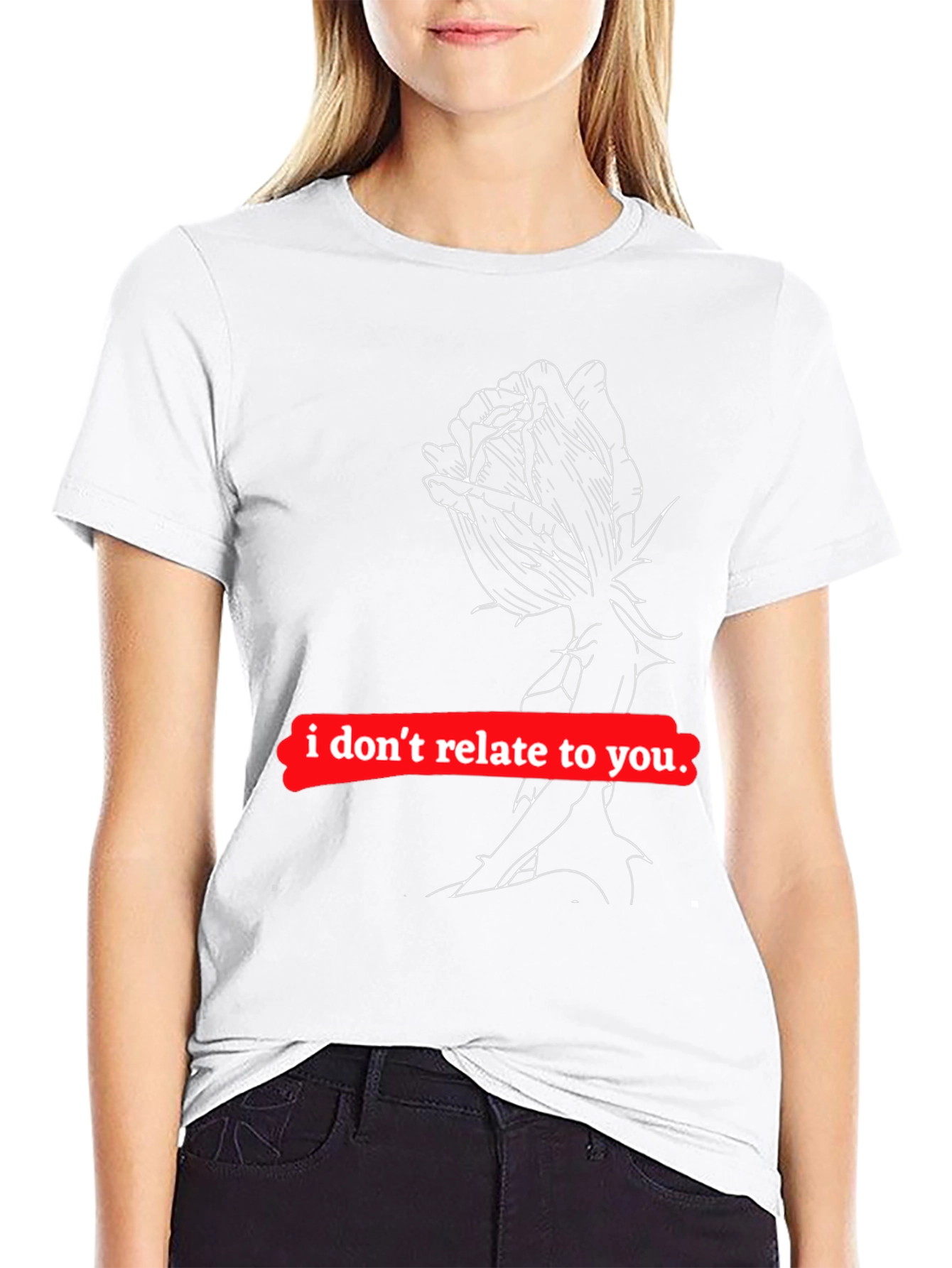 Edgy Graphic Tee - I Dont Relate to You
