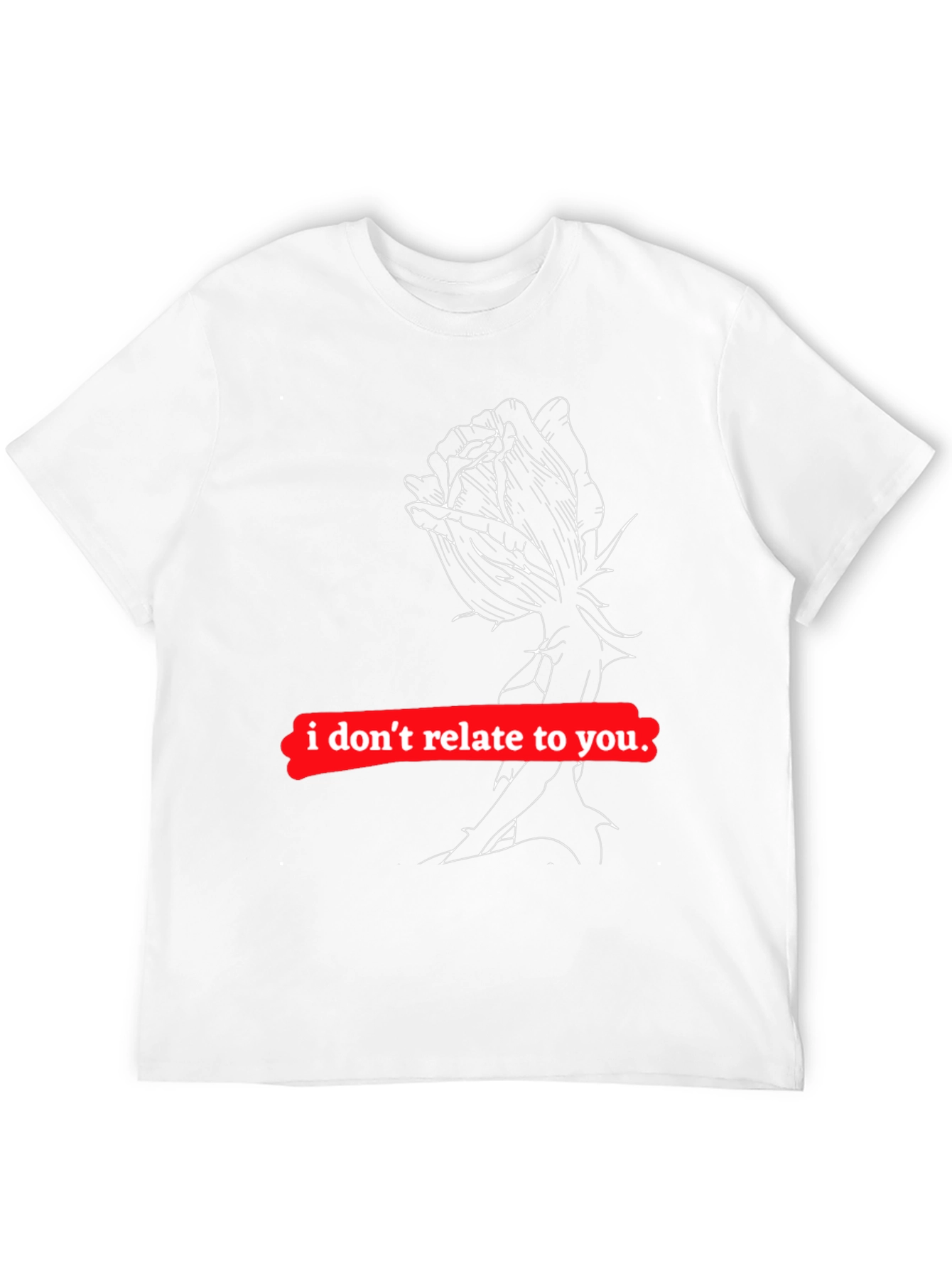 Edgy Graphic Tee - I Dont Relate to You