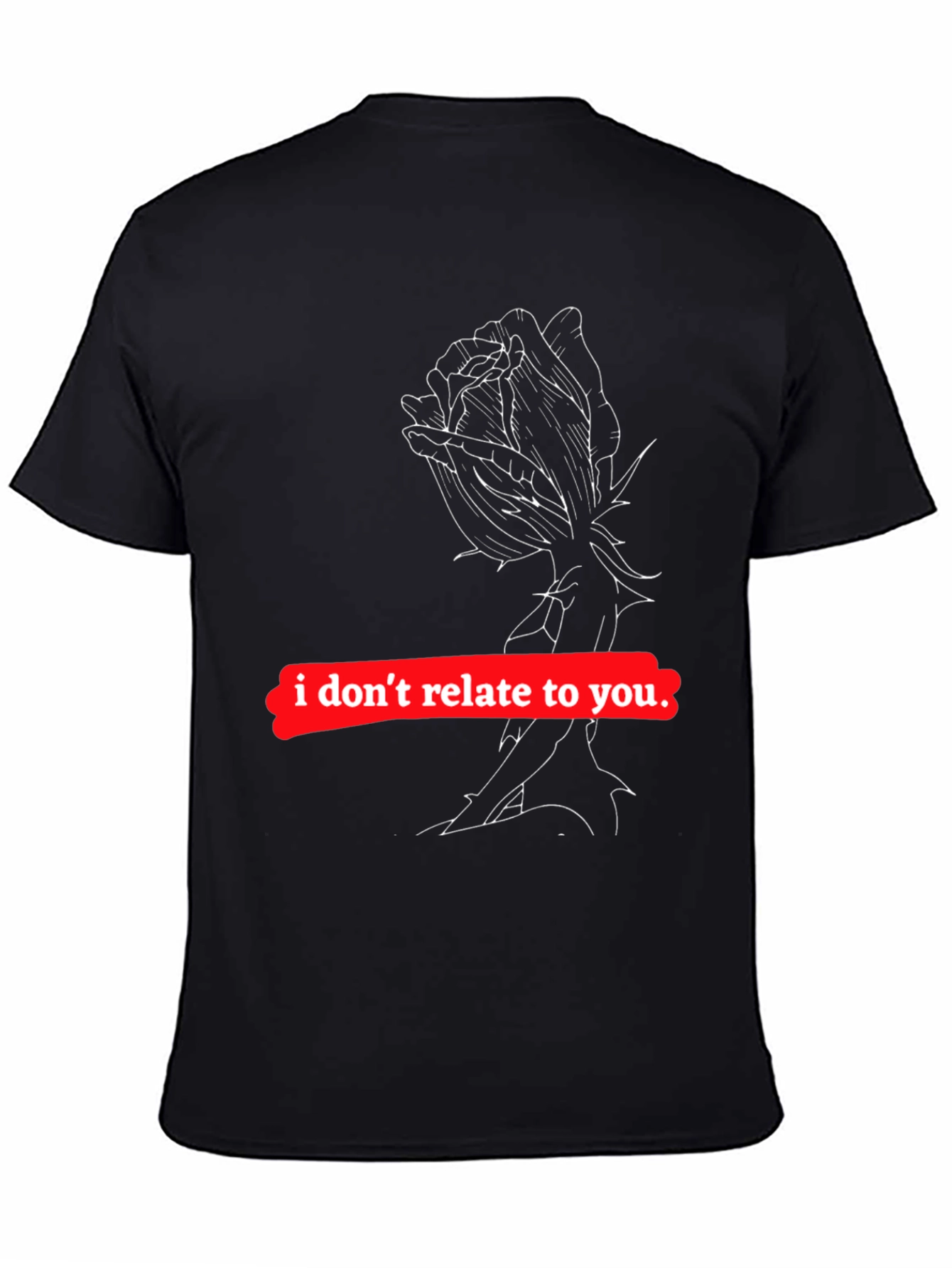 Edgy Graphic Tee - I Dont Relate to You