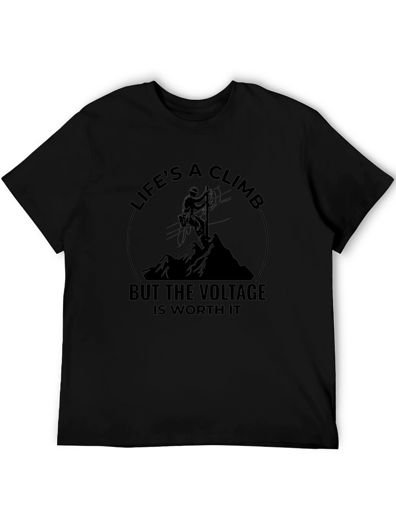 Lifes a Climb T-Shirt - Lineman Design