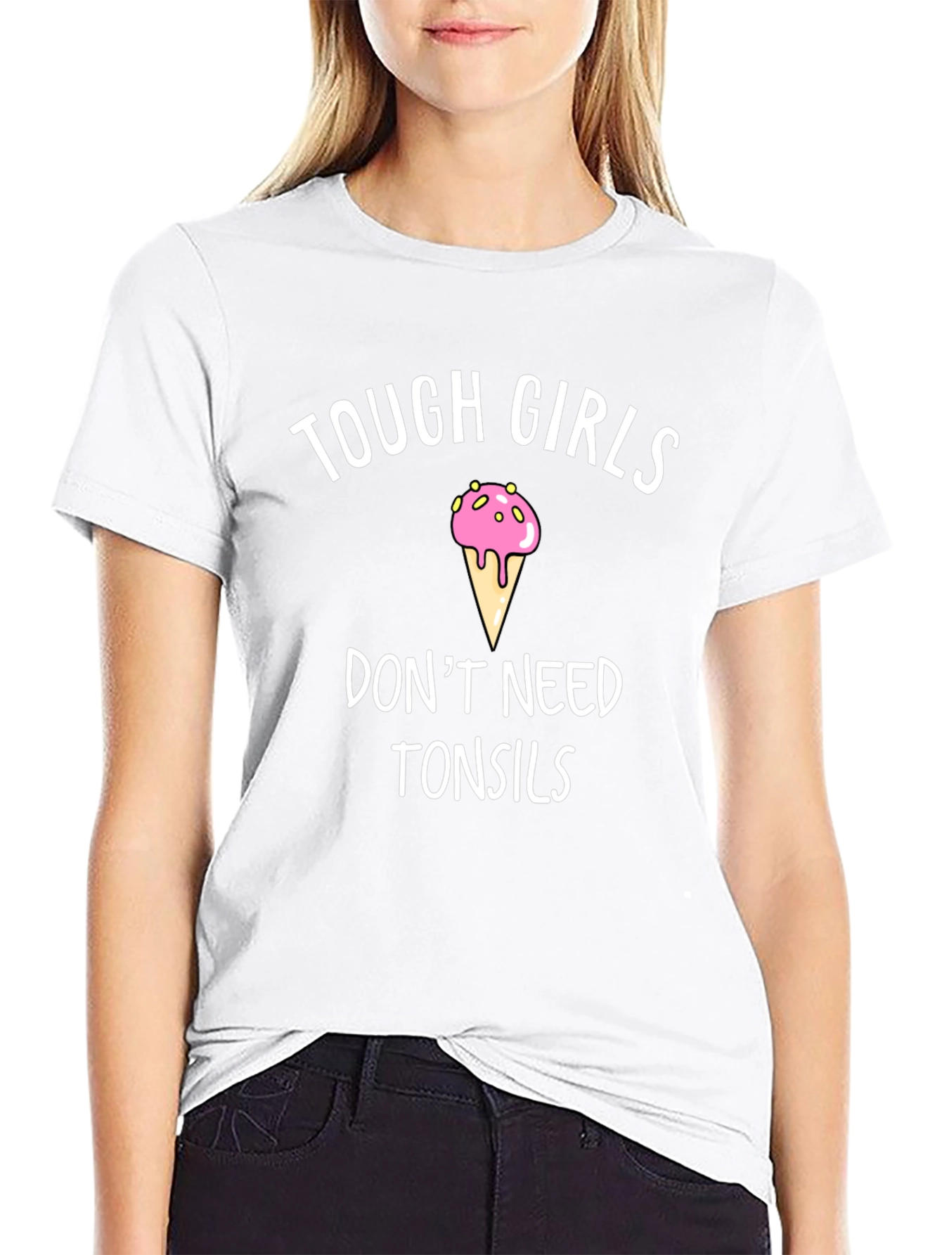 Tough Girls Dont Need Tonsils Novelty Tee