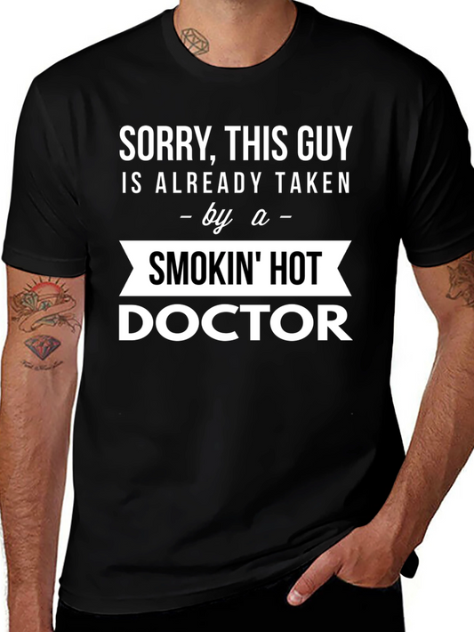 Taken by a Smokin Hot Doctor T-Shirt