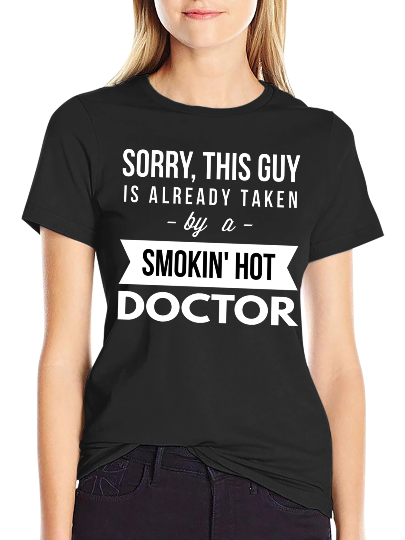 Taken by a Smokin Hot Doctor T-Shirt
