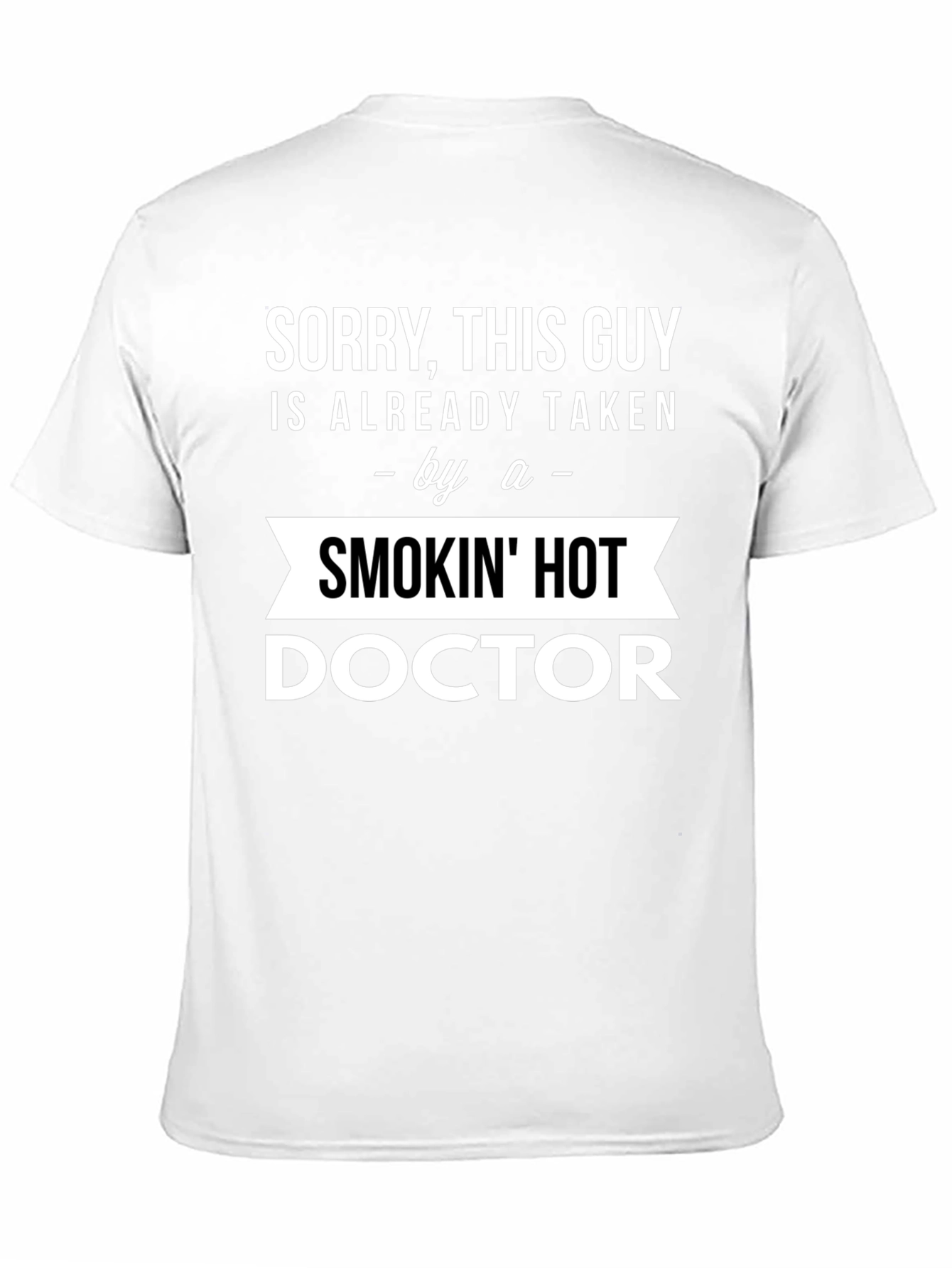 Taken by a Smokin Hot Doctor T-Shirt