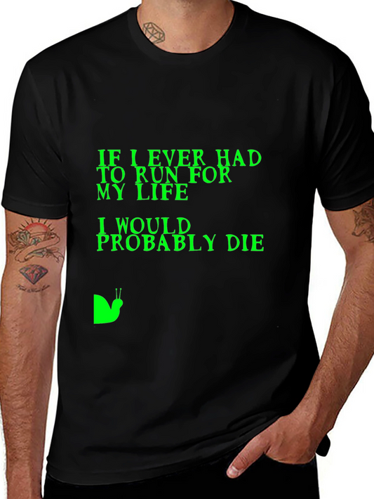 Humorous T-Shirt: If I Ever Had to Run