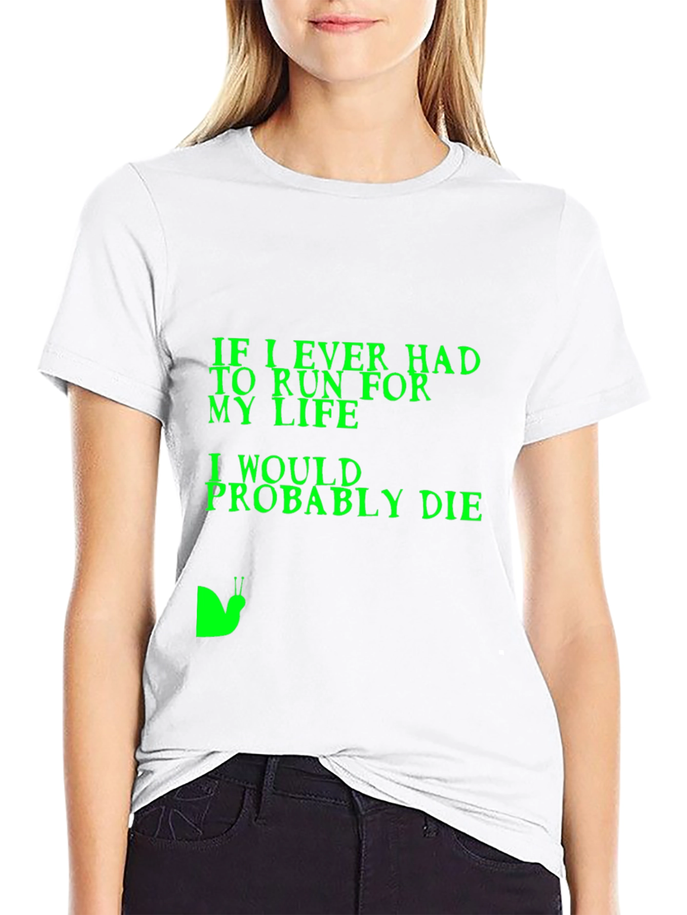 Humorous T-Shirt: If I Ever Had to Run