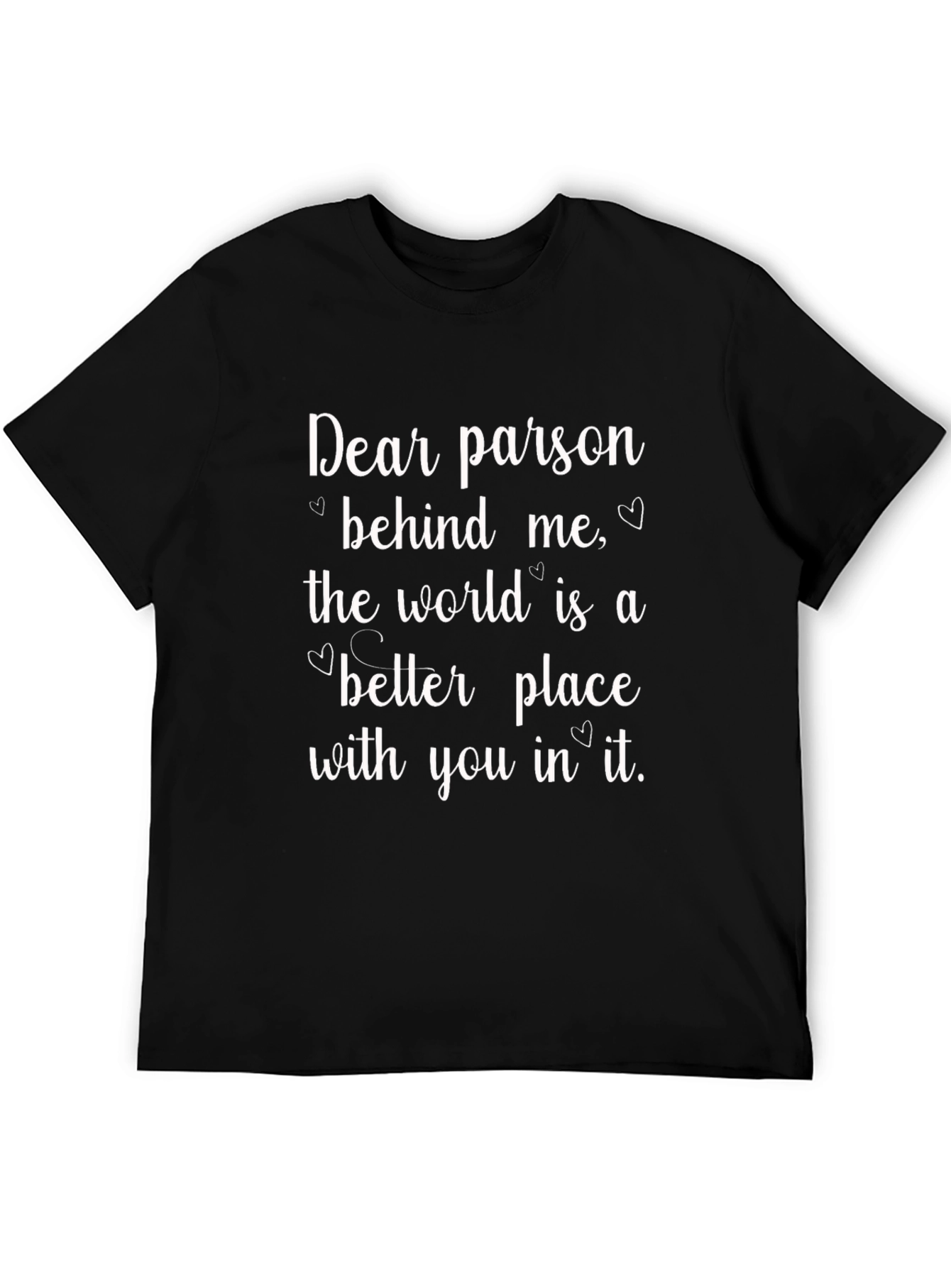 Dear Person Behind Me Graphic Tee