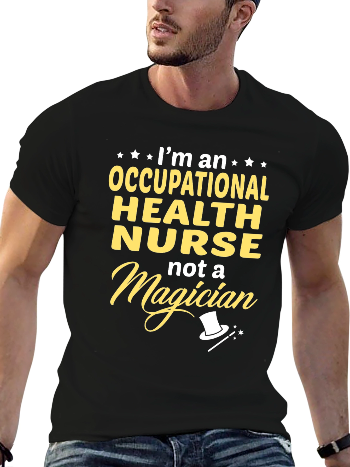 Occupational Health Nurse T-Shirt - Not a Magician
