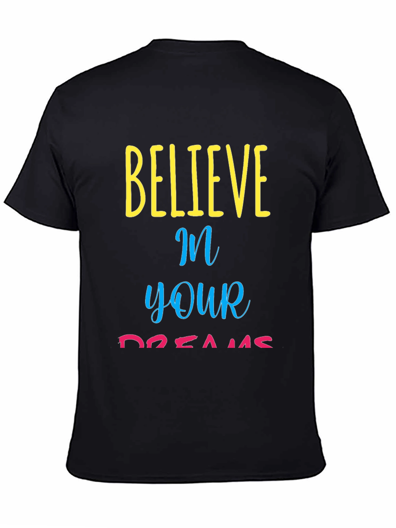 Believe in Your Dreams Graphic T-Shirt