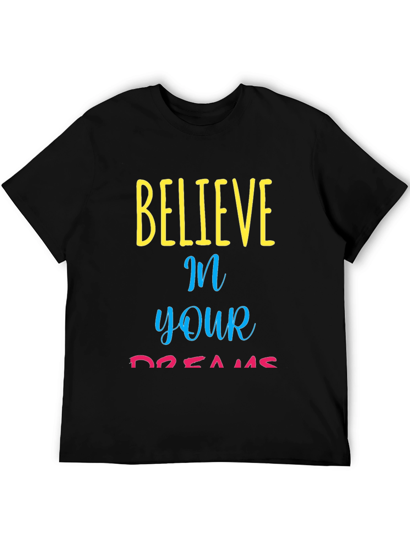 Believe in Your Dreams Graphic T-Shirt