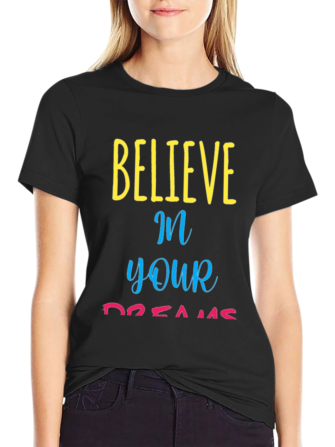 Believe in Your Dreams Graphic T-Shirt
