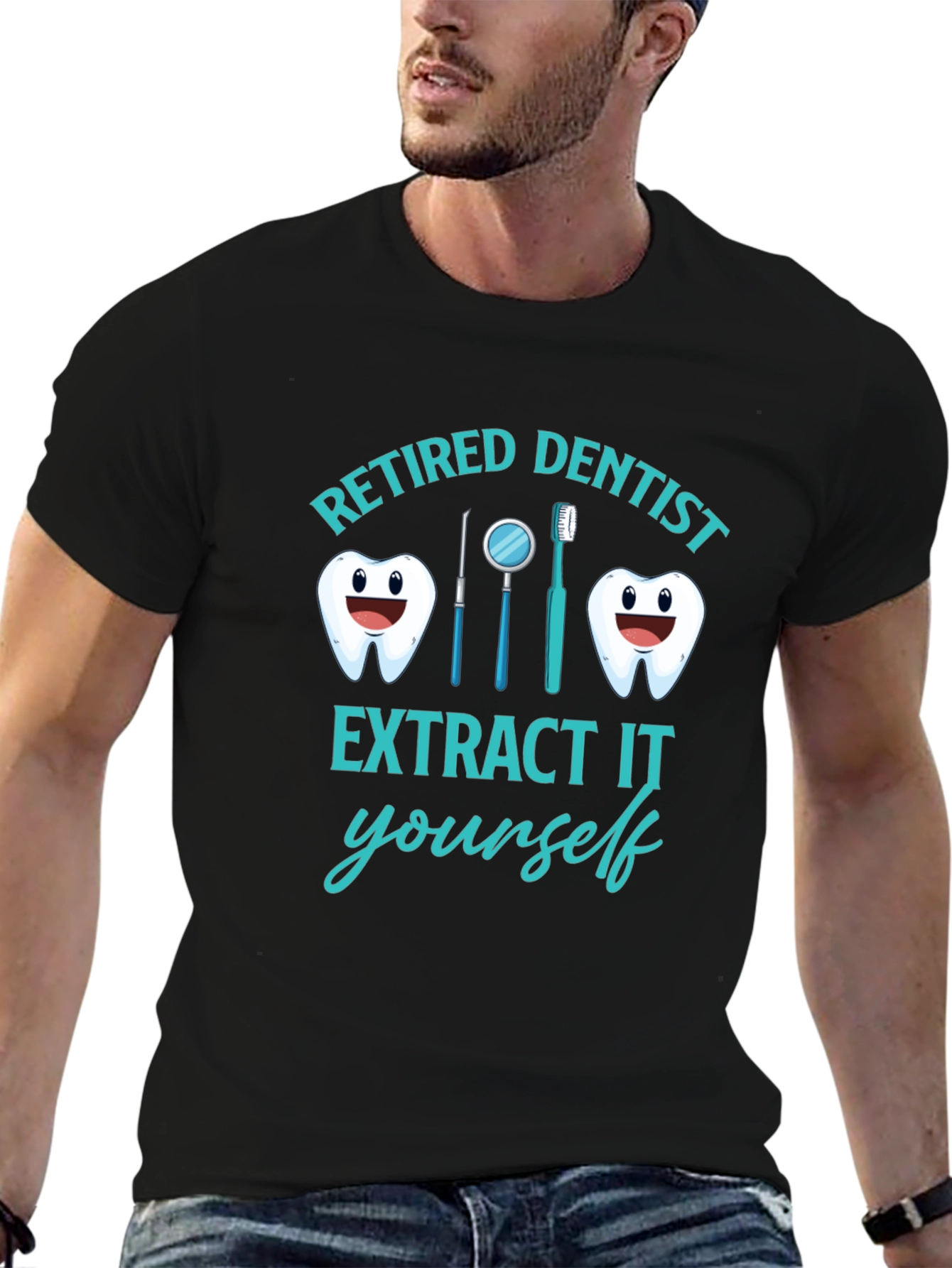 Retired Dentist T-Shirt Funny Extract It Yourself Tee