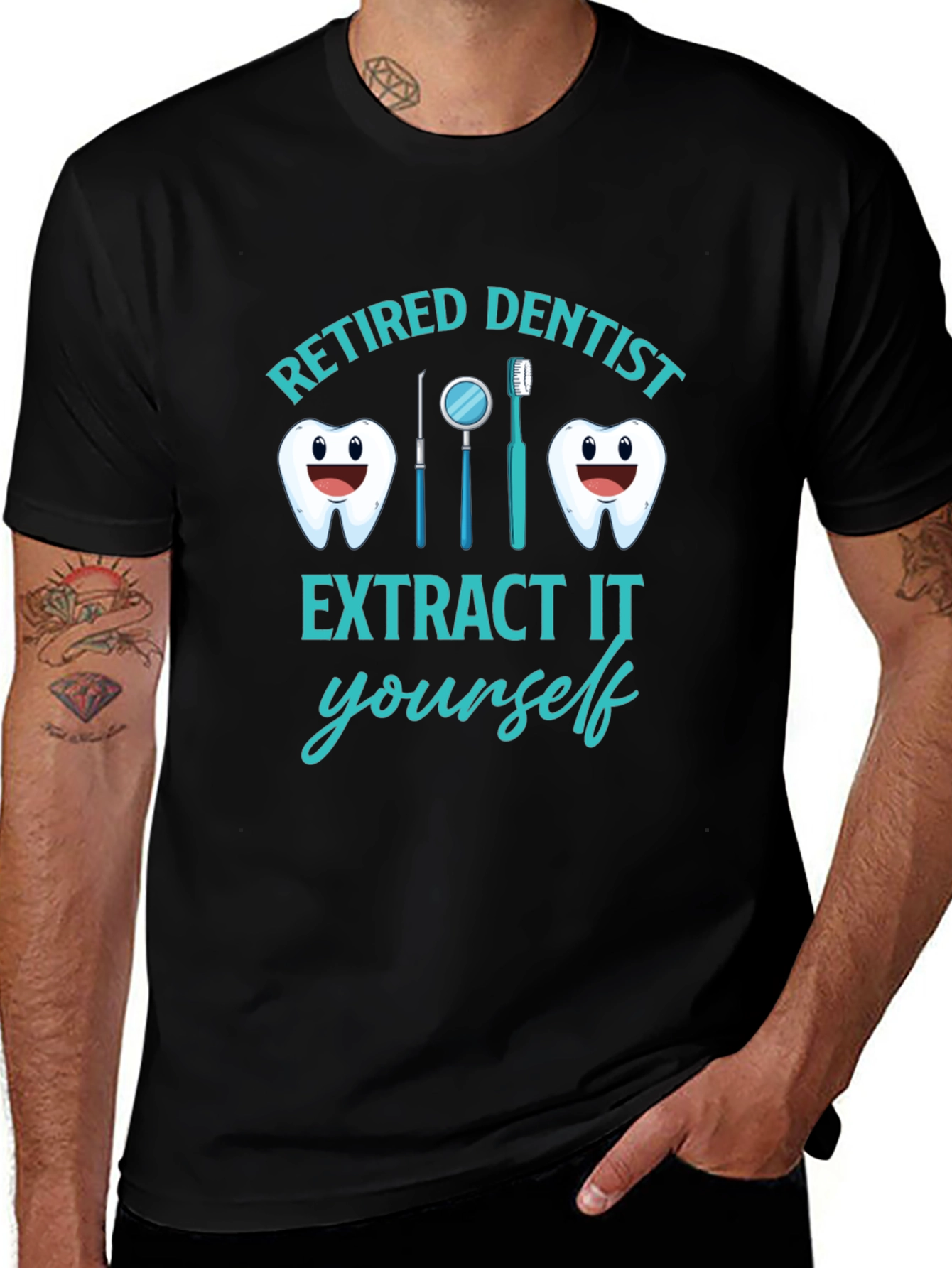 Retired Dentist T-Shirt Funny Extract It Yourself Tee