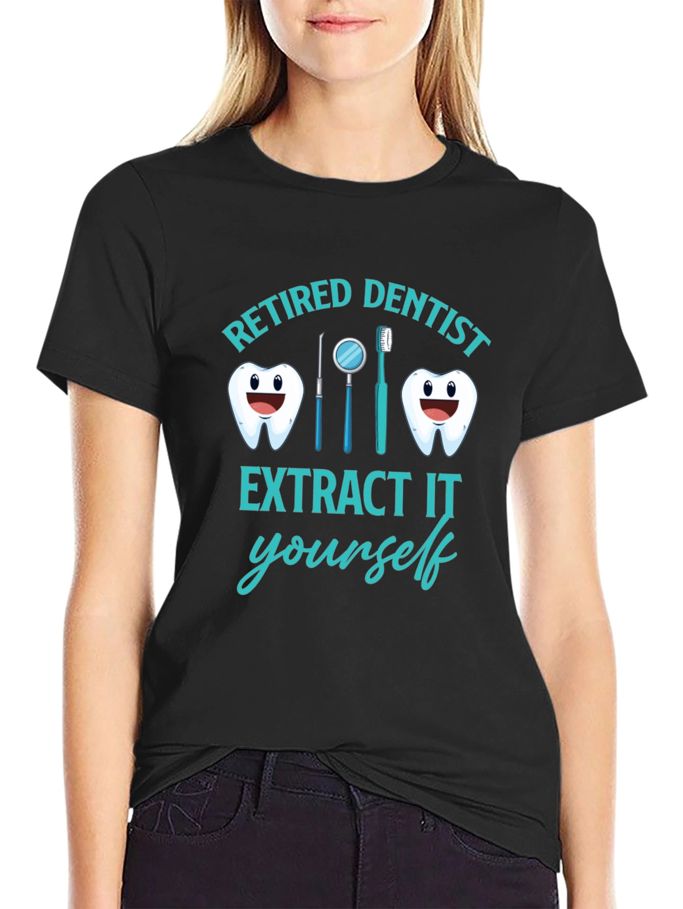 Retired Dentist T-Shirt Funny Extract It Yourself Tee