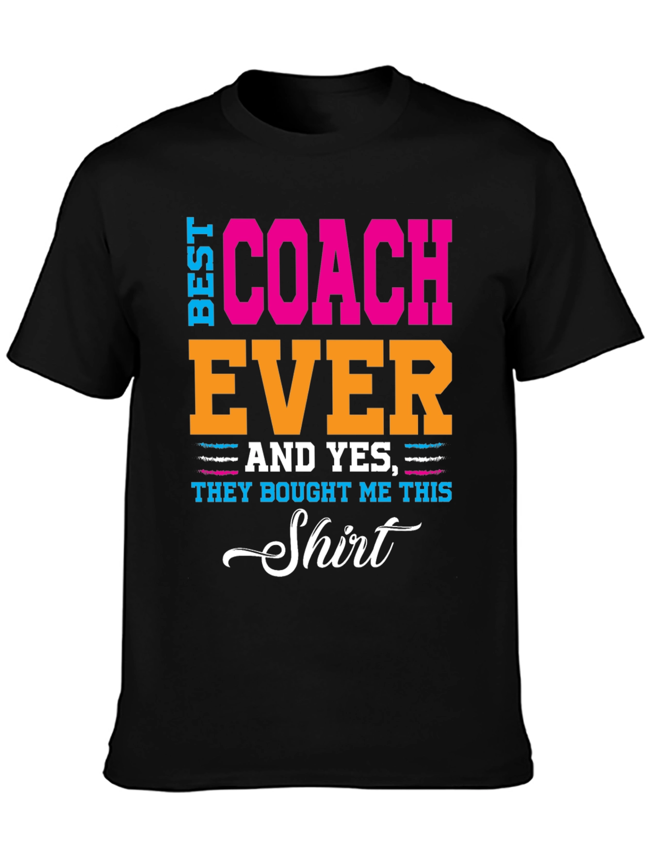 Best Coach Ever T-Shirt - Gift Idea