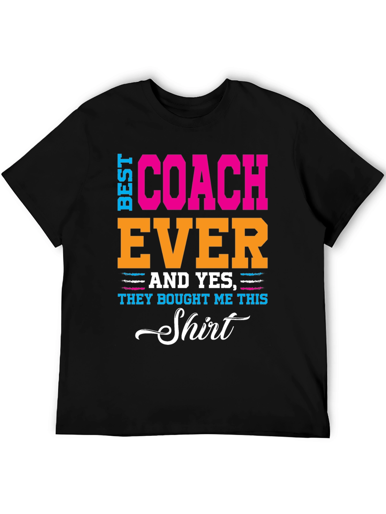 Best Coach Ever T-Shirt - Gift Idea