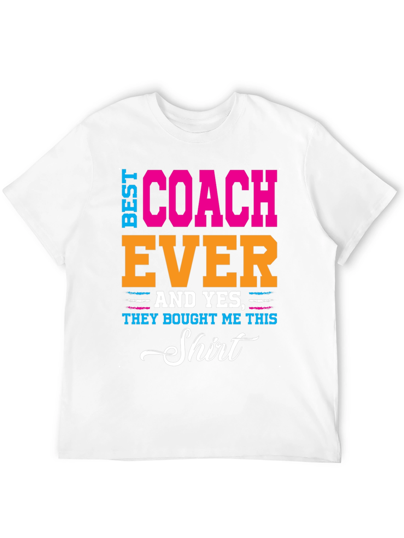 Best Coach Ever T-Shirt - Gift Idea