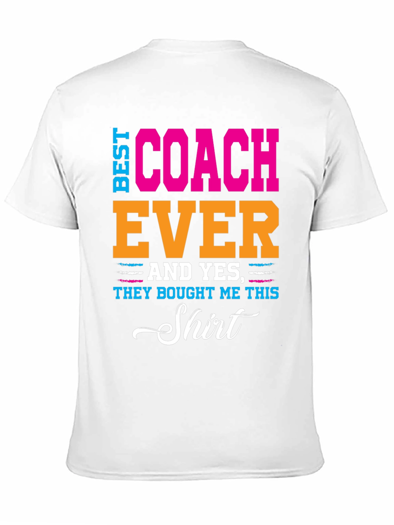 Best Coach Ever T-Shirt - Gift Idea
