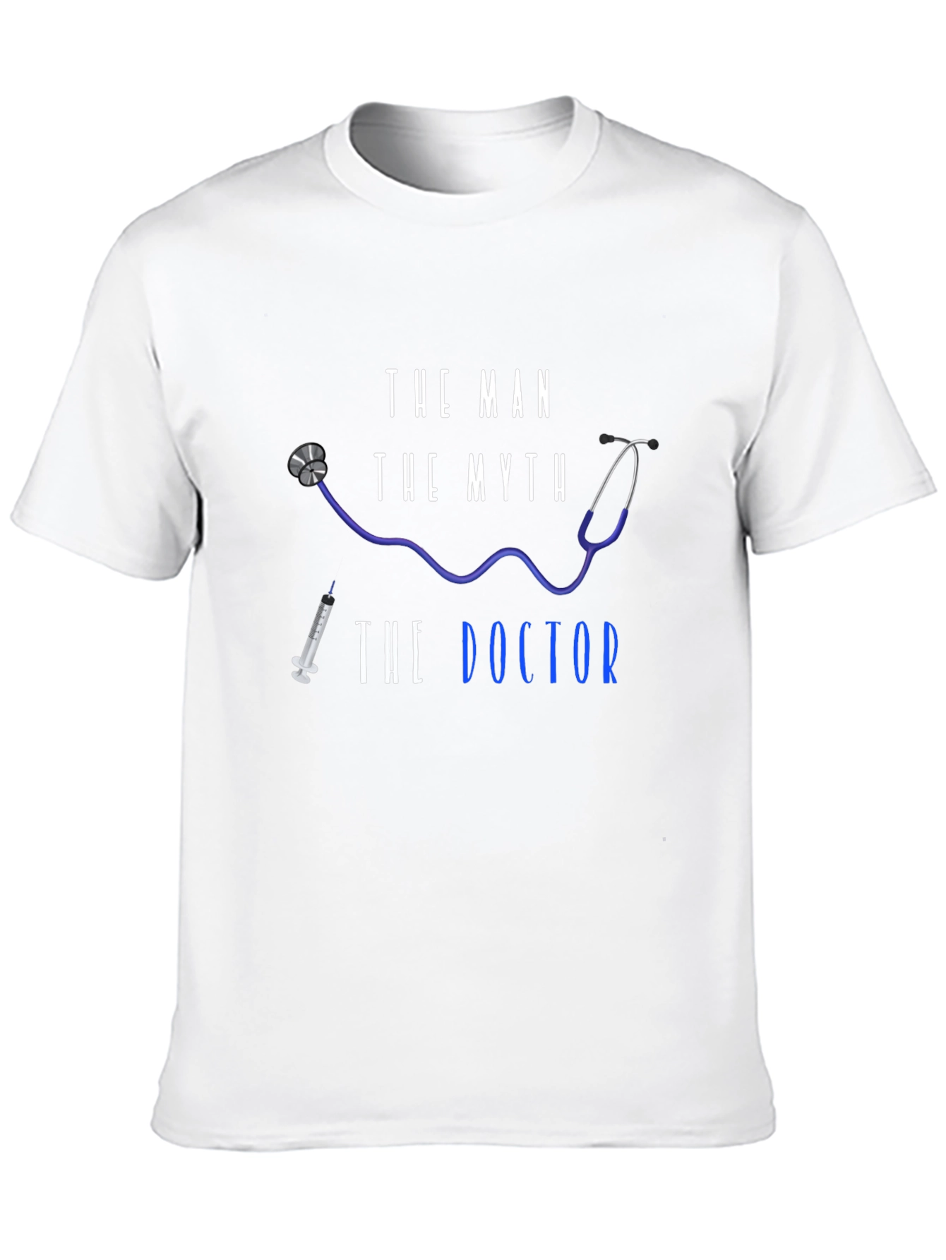 The Man The Myth The Doctor T-Shirt