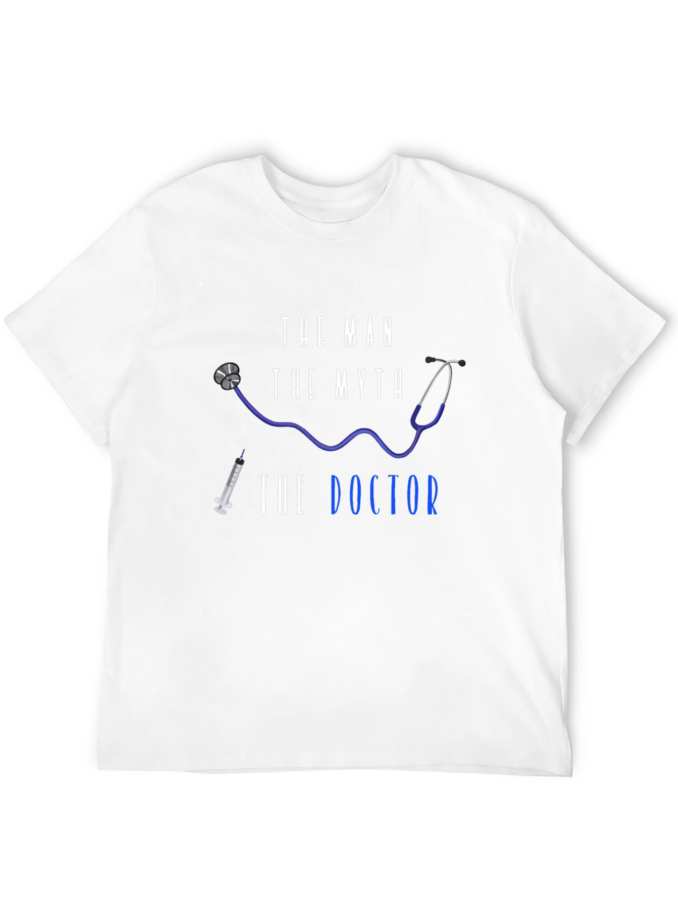 The Man The Myth The Doctor T-Shirt