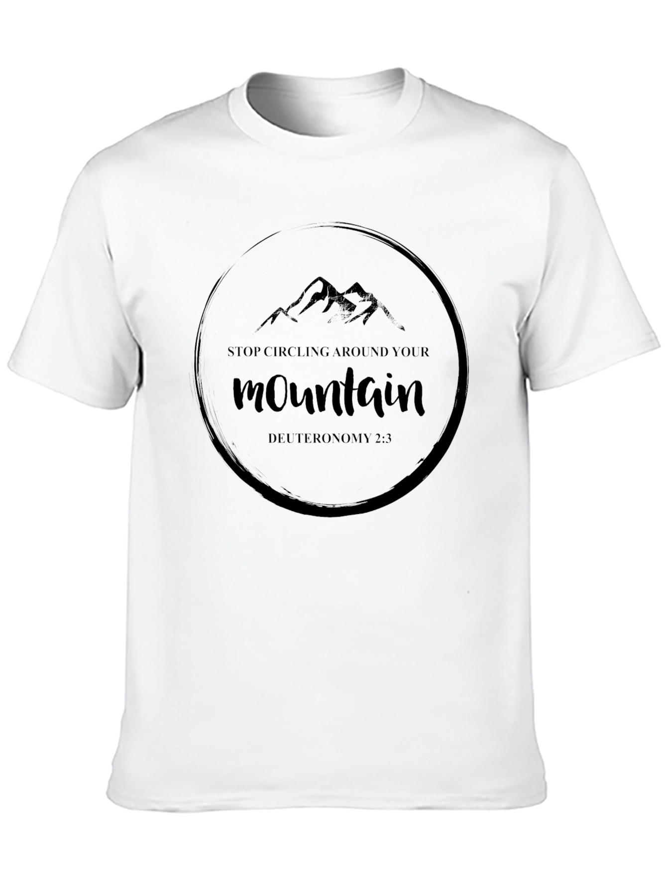 Stop Circling Mountain T-Shirt - Deuteronomy 2:3