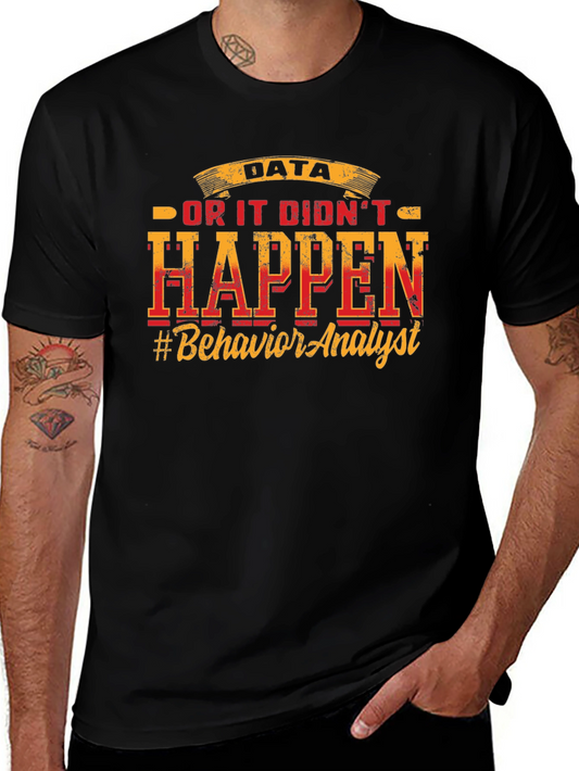 Data Or It Didnt Happen Behavior Analyst T-Shirt