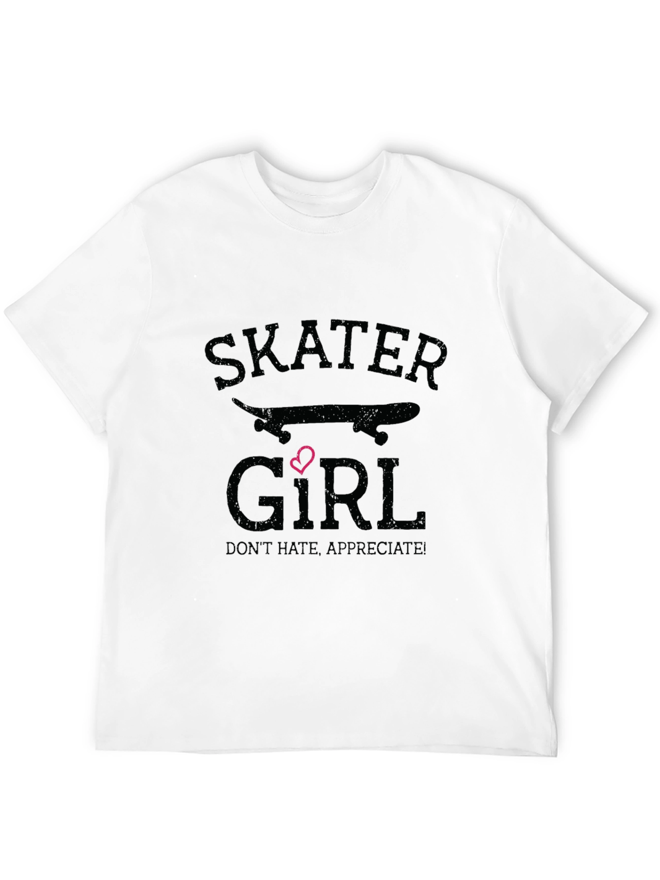 Skater Girl T-Shirt - Dont Hate Appreciate Tee