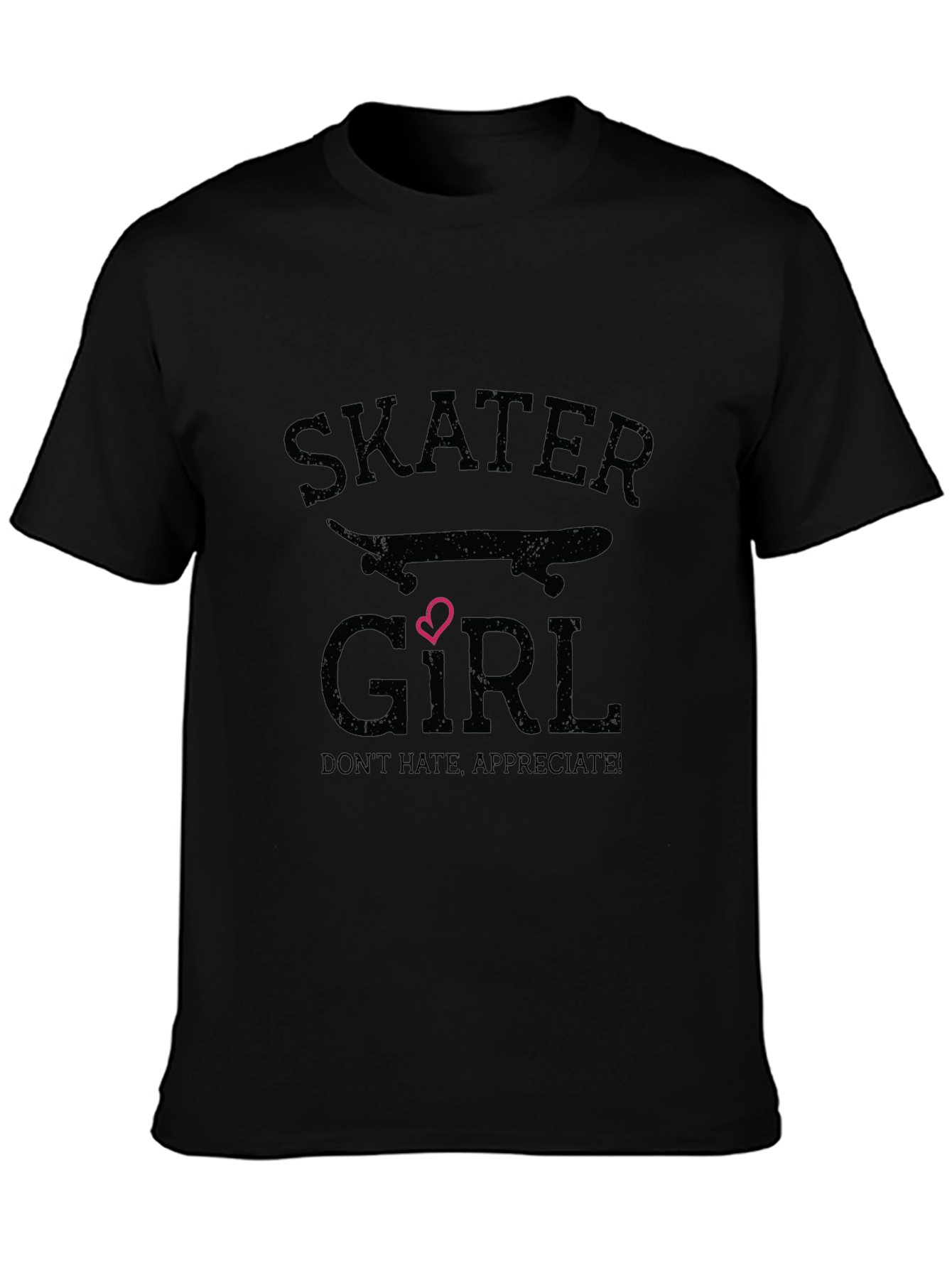 Skater Girl T-Shirt - Dont Hate Appreciate Tee