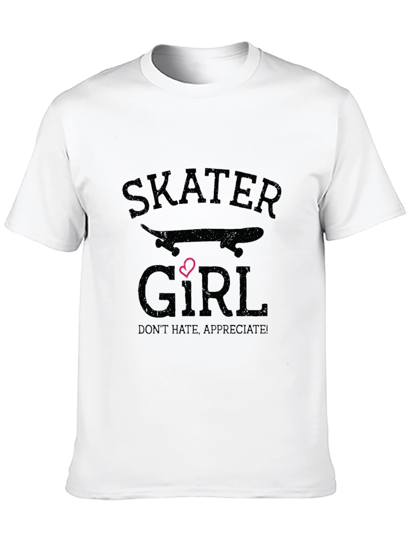 Skater Girl T-Shirt - Dont Hate Appreciate Tee